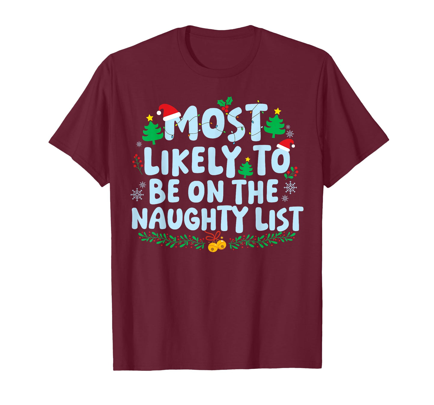 Most Likely to Be On The Naughty List Family Matching Xmas T-Shirt