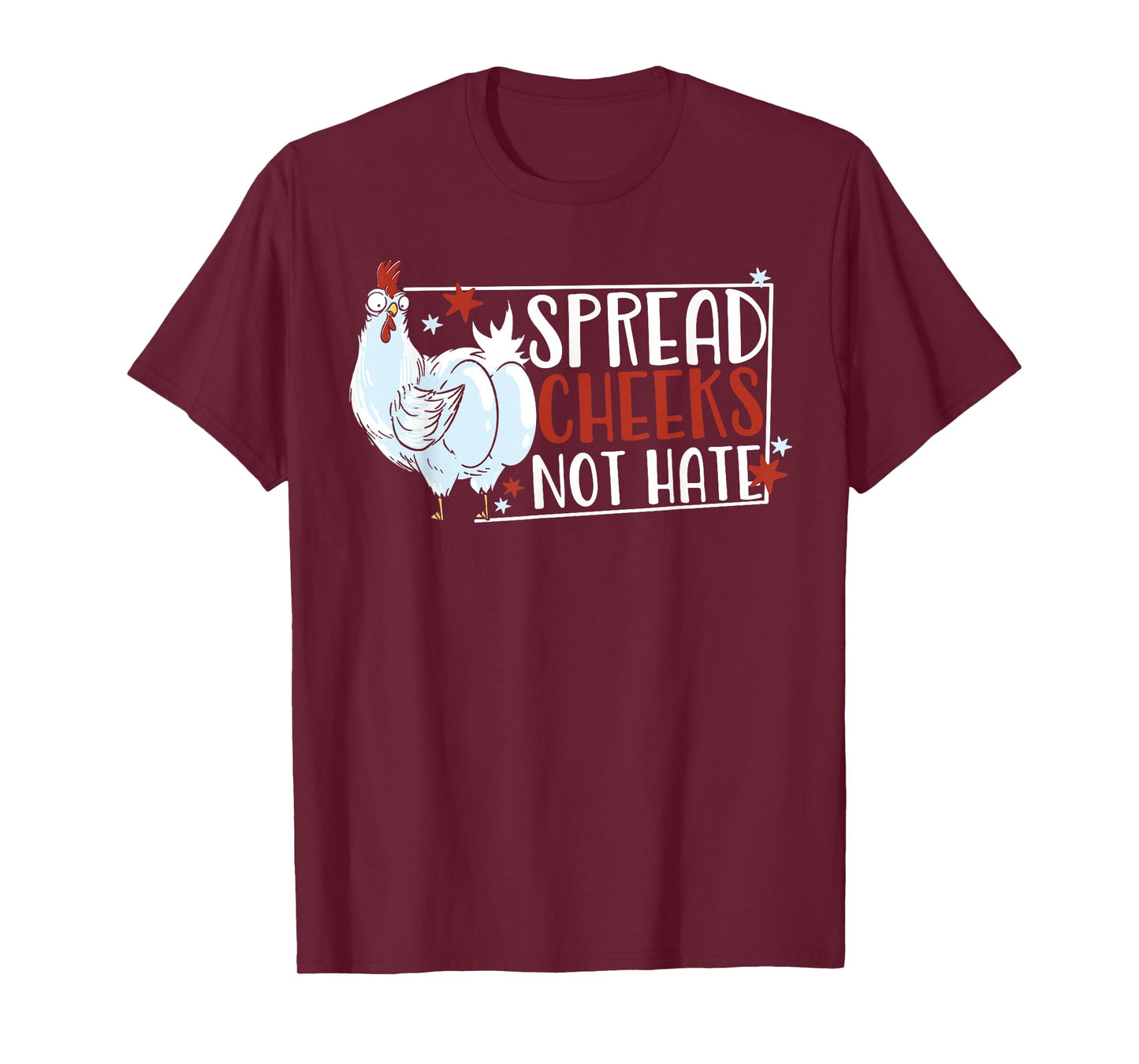 Spread Cheeks Not Hate T-Shirt
