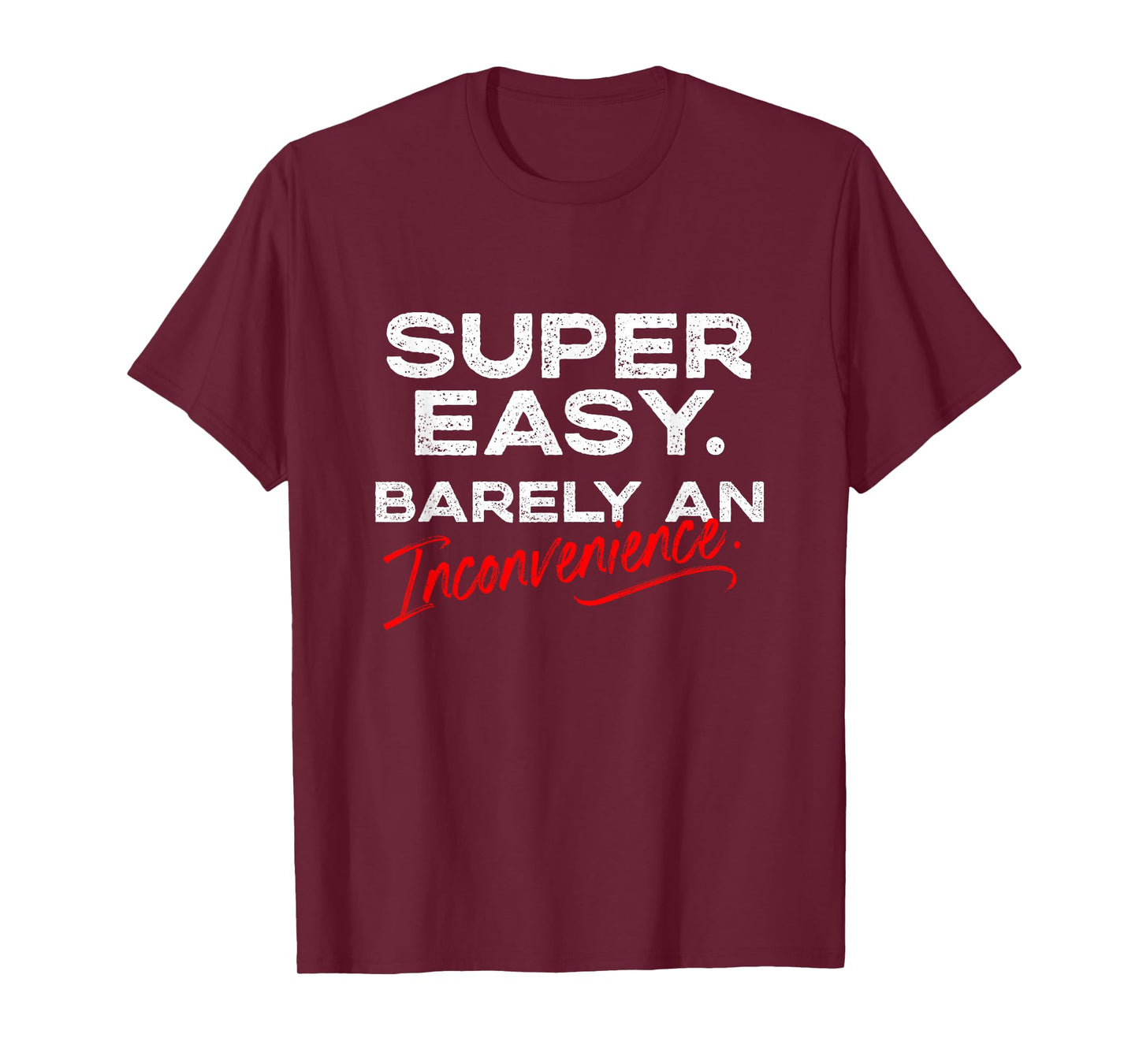 Super Easy Barely An Inconvenience | Funny Pitch Meeting T-Shirt
