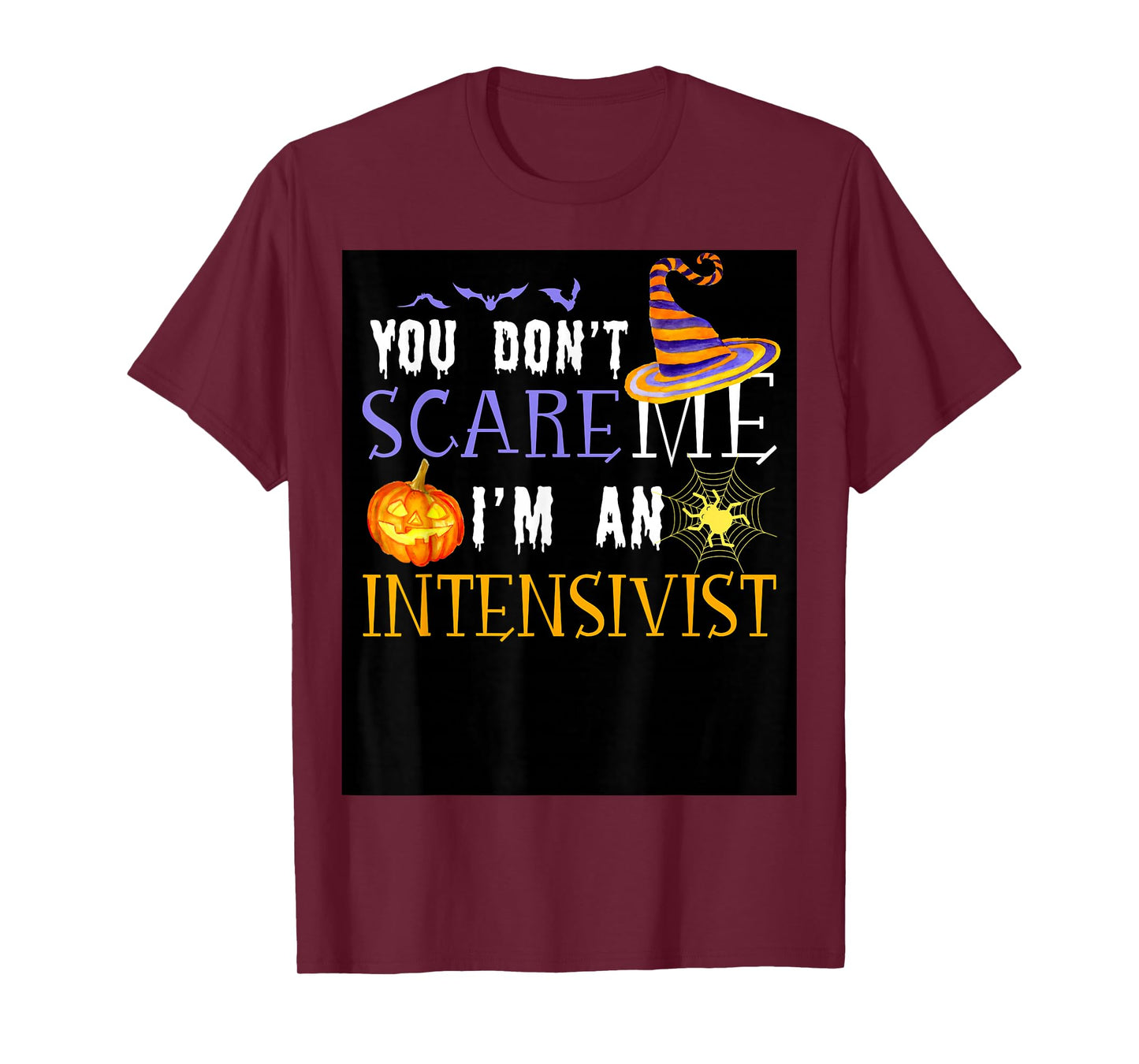 You Don't Scare Intensivist Halloween Saying Fun T-Shirt