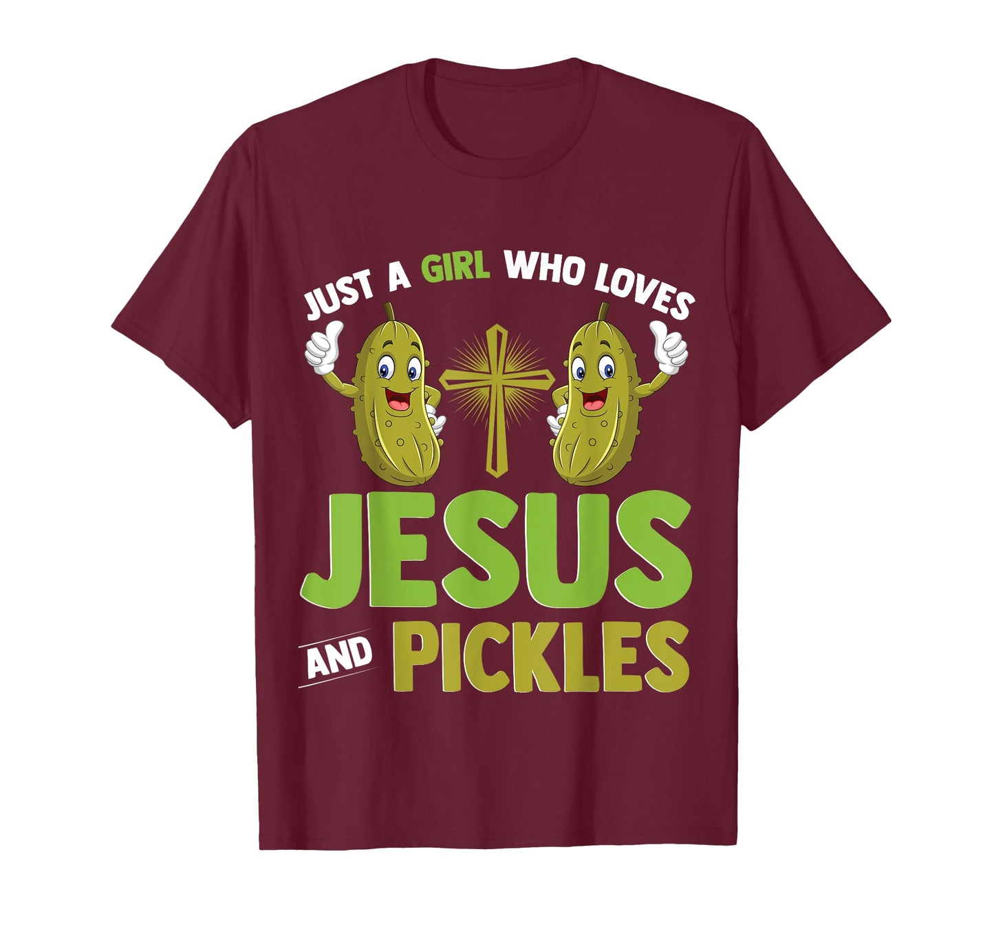 Just A Girl Who Loves Jesus And Pickles Christian Pickles T-Shirt