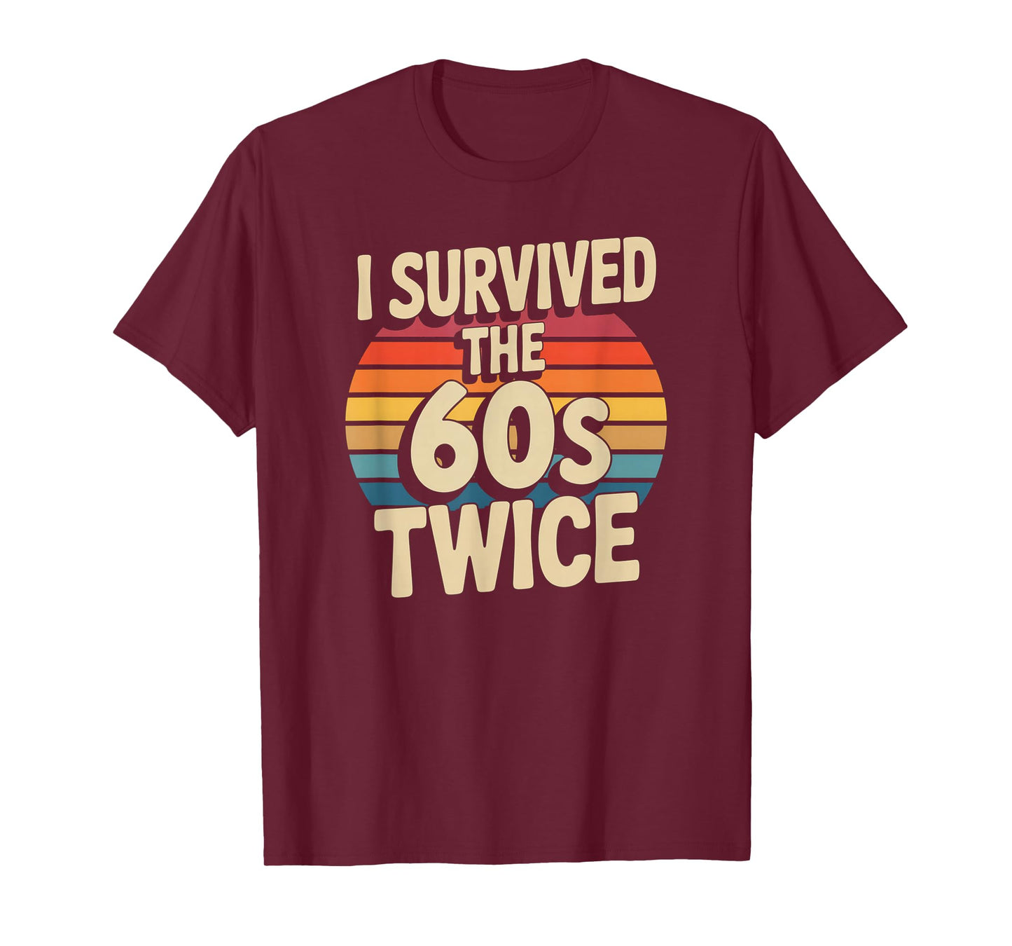 I Survived The Sixties 60s Twice T-Shirt