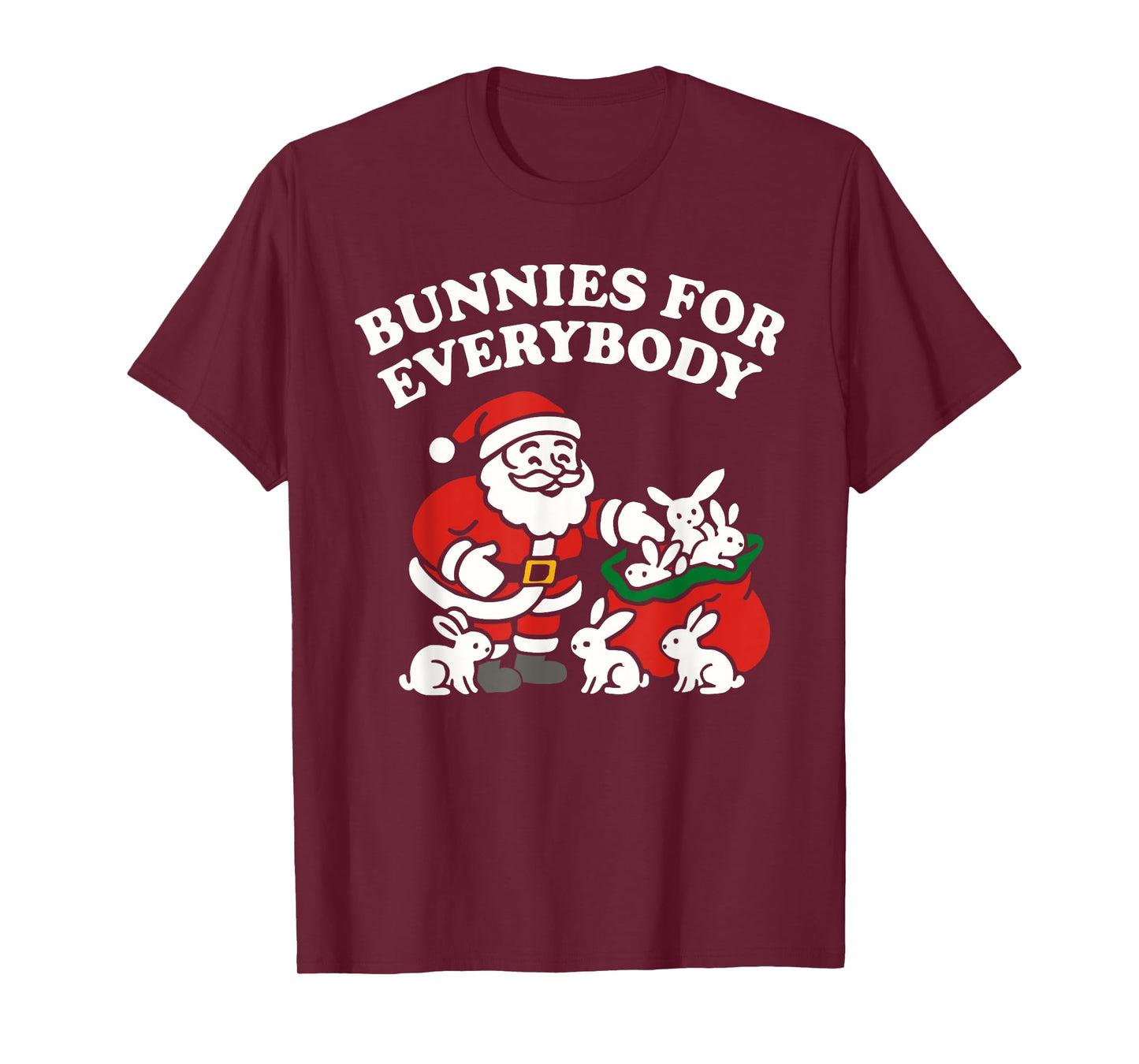 Bunnies for Everybody, Christmas Bunny Rabbit Santa Claus T-Shirt
