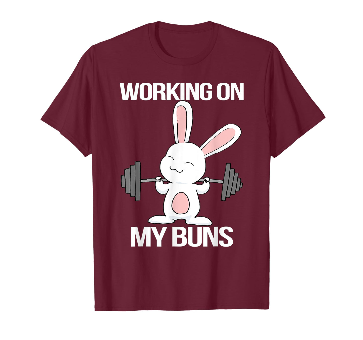 Working On My Buns for a Workout Fan T-Shirt