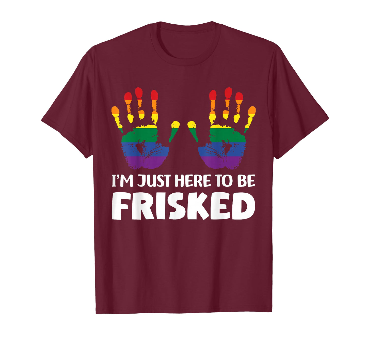 Embarrassing Airport Gag Tees Exchange I'm Just Here To Be Frisked Funny TSA Embarrassing Vacation T-Shirt