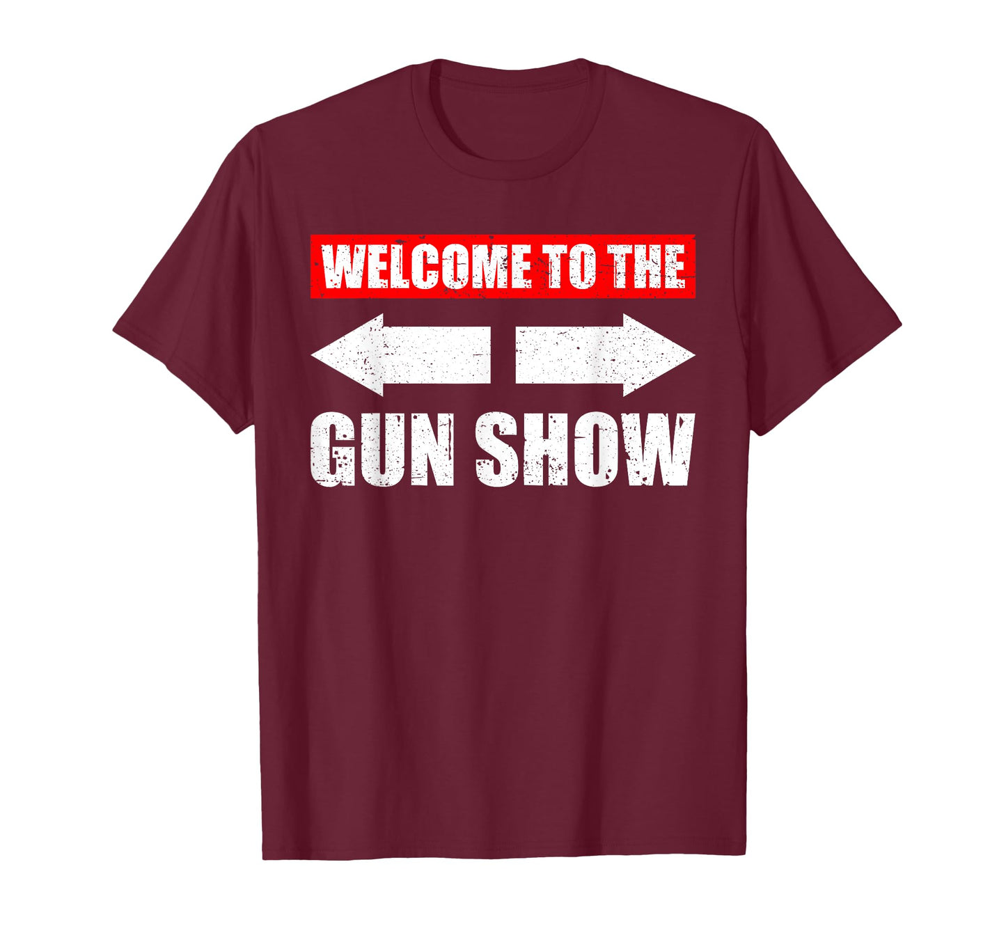 Welcome to the Gun Show Weight Sports Gym Funny Bodybuilding T-Shirt