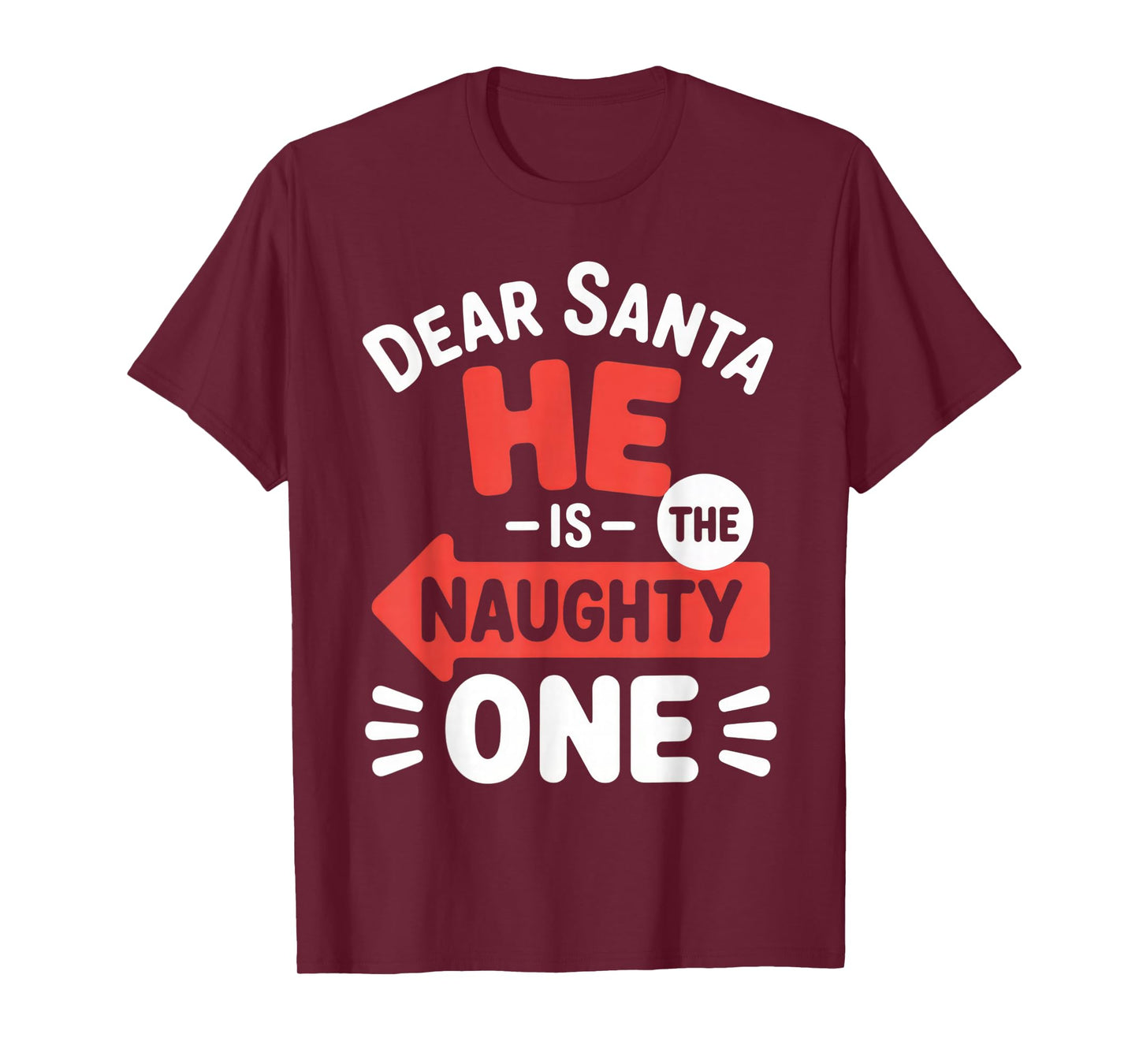 Dear Santa He is The Naughty One Christmas Family Fun T-Shirt