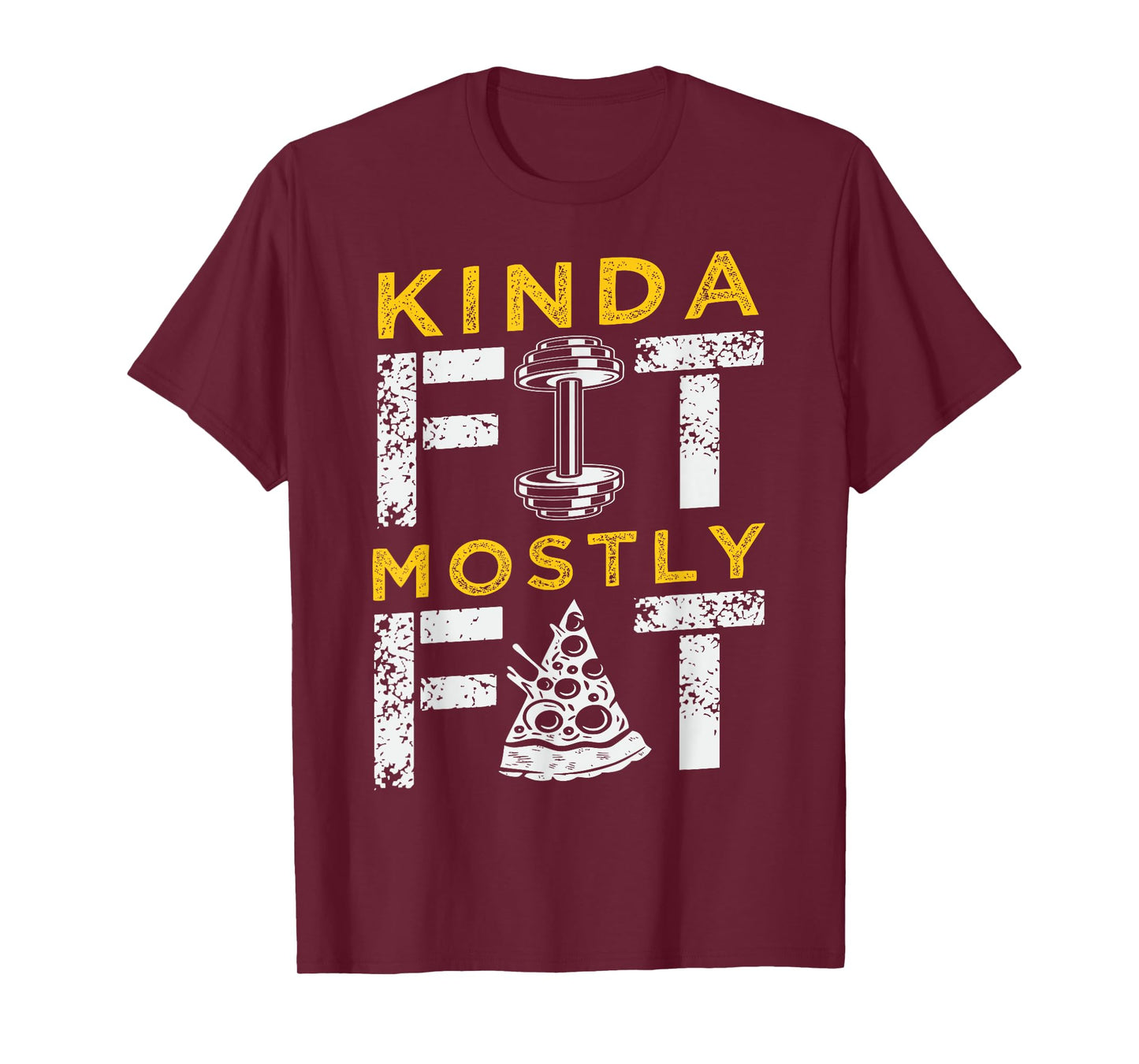 Kinda Fit Mostly Fat Fitness Funny Gym Workout T-Shirt