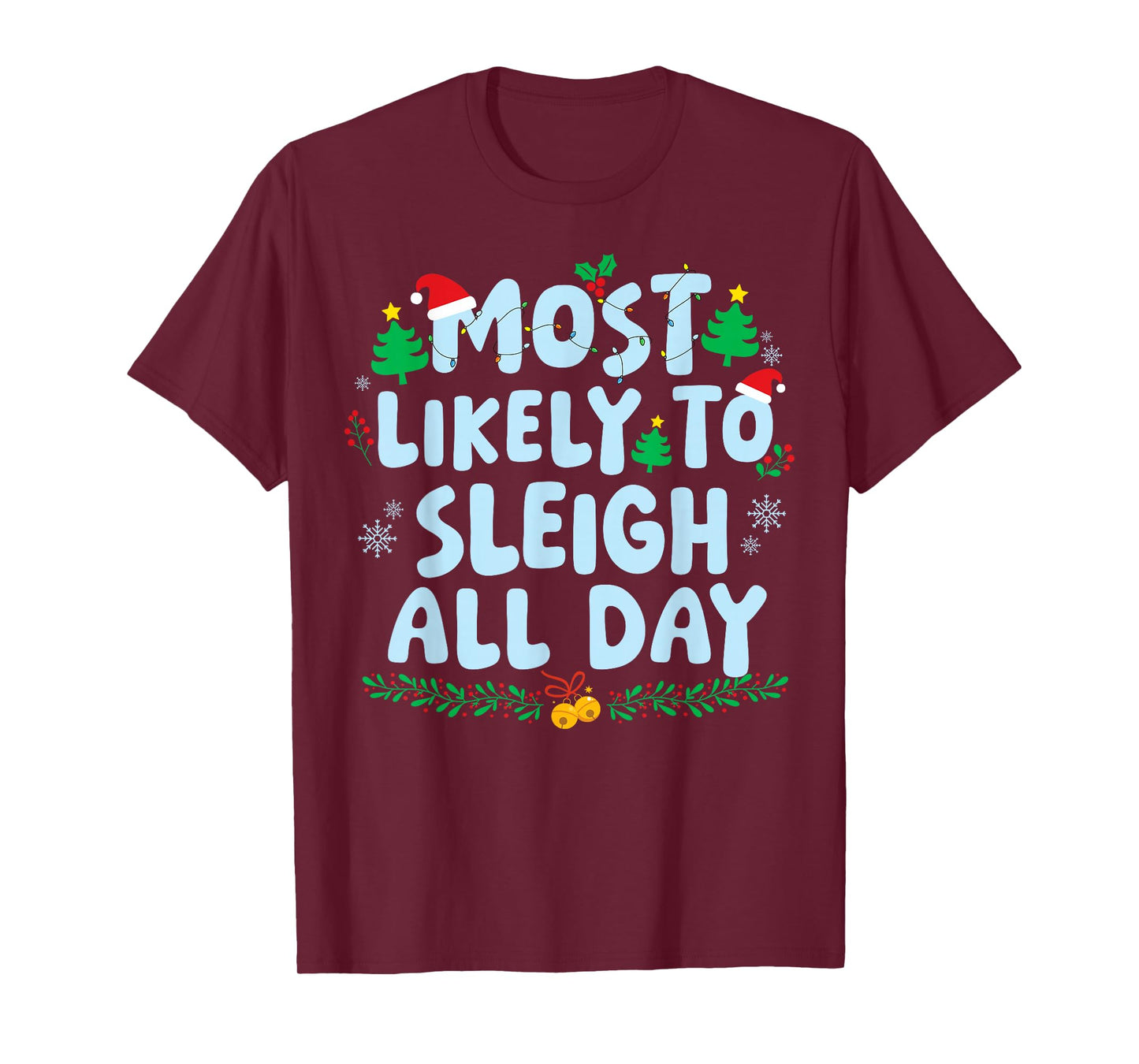 Most Likely to Sleigh All Day Family Matching Christmas T-Shirt
