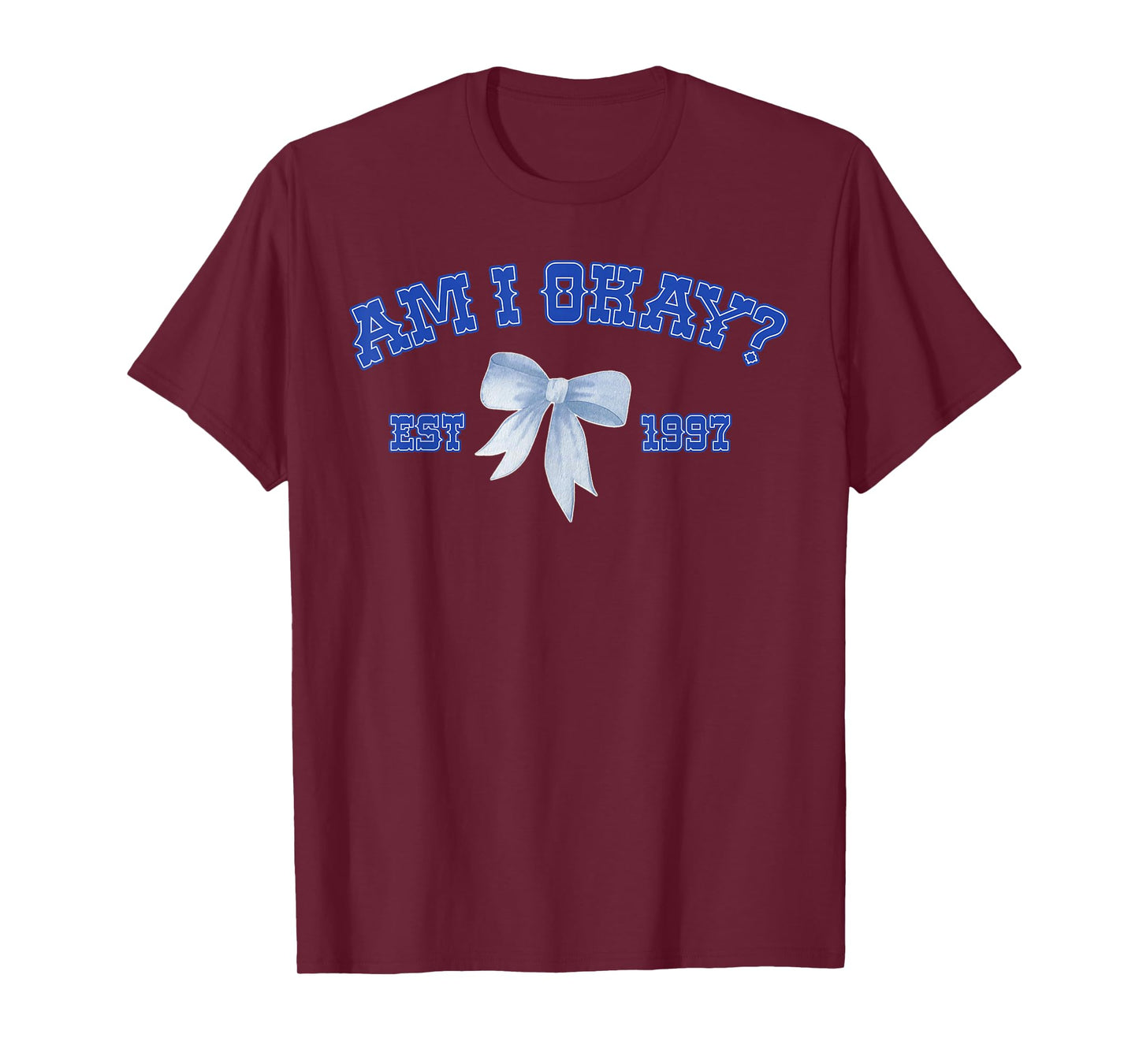 Am I Okay T-Shirt