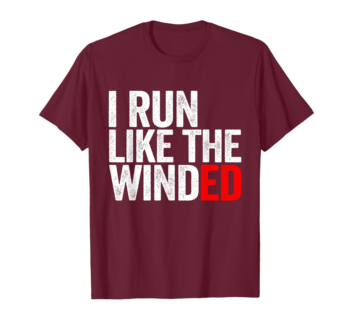 I Run Like The Winded Running Conditioning Runner T-Shirt