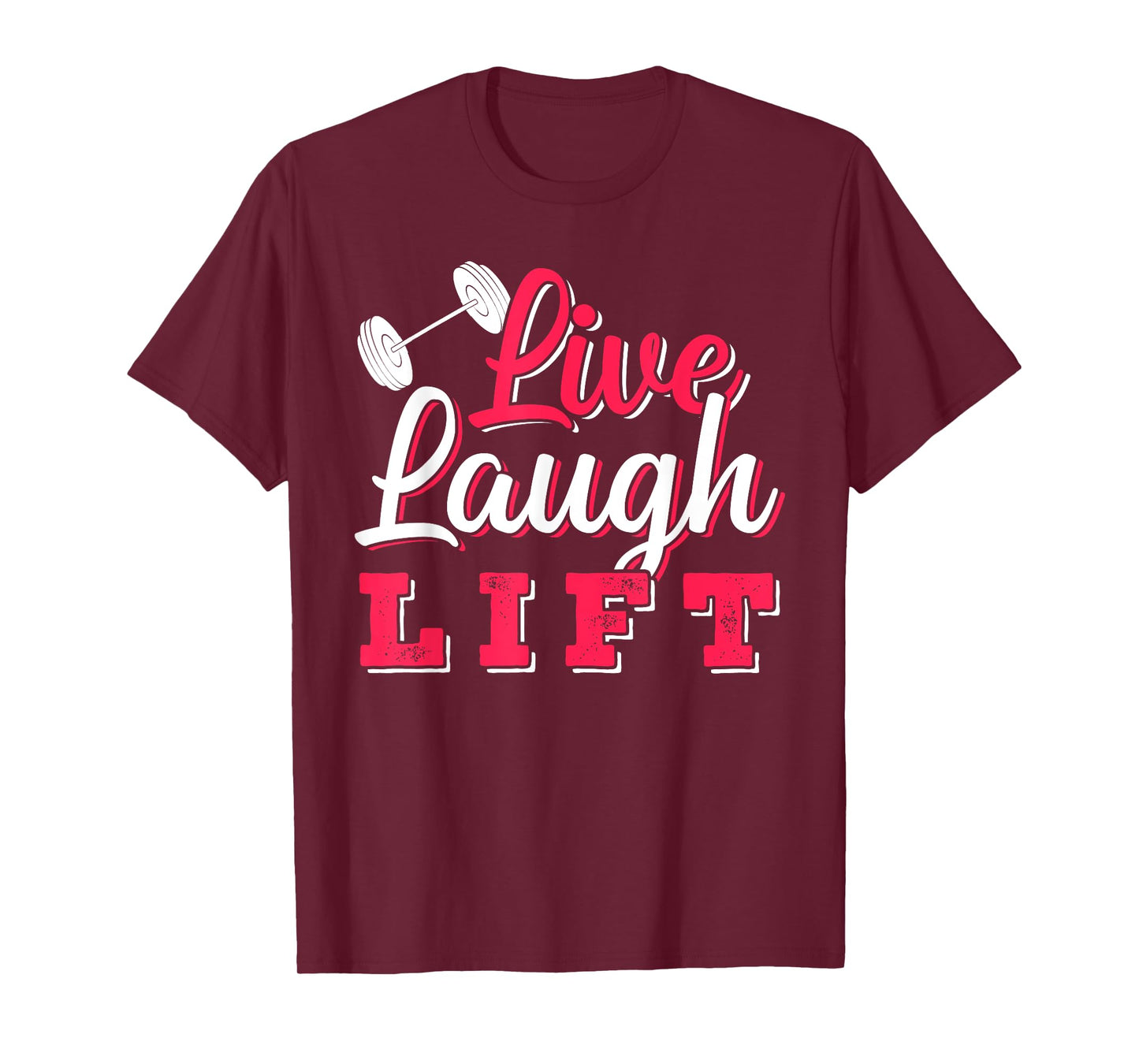 Live Laugh Lift Gym And Fitness Design For Women T-Shirt