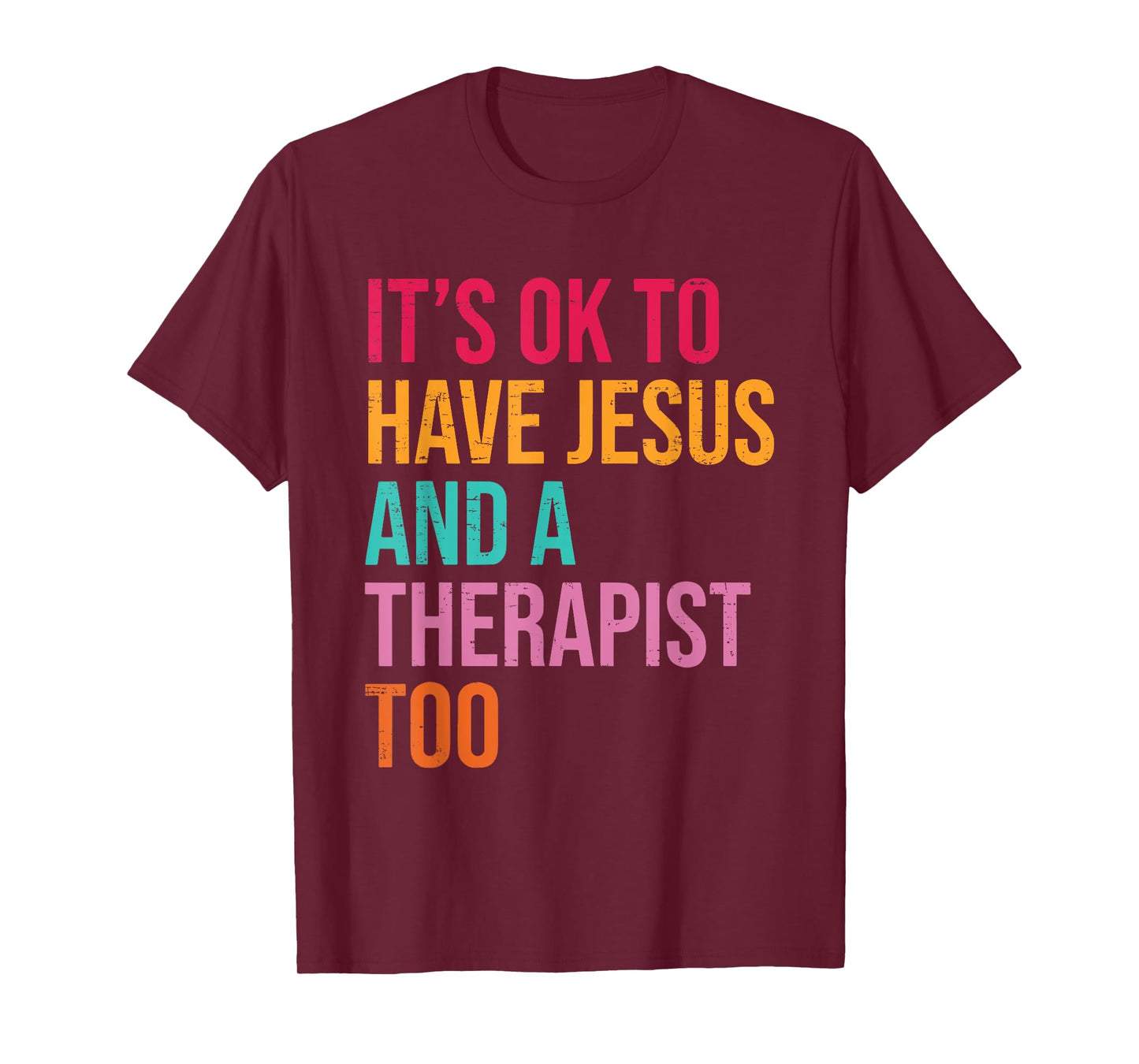 It's Ok To Have Jesus And A Therapist Too Therapy Christians T-Shirt