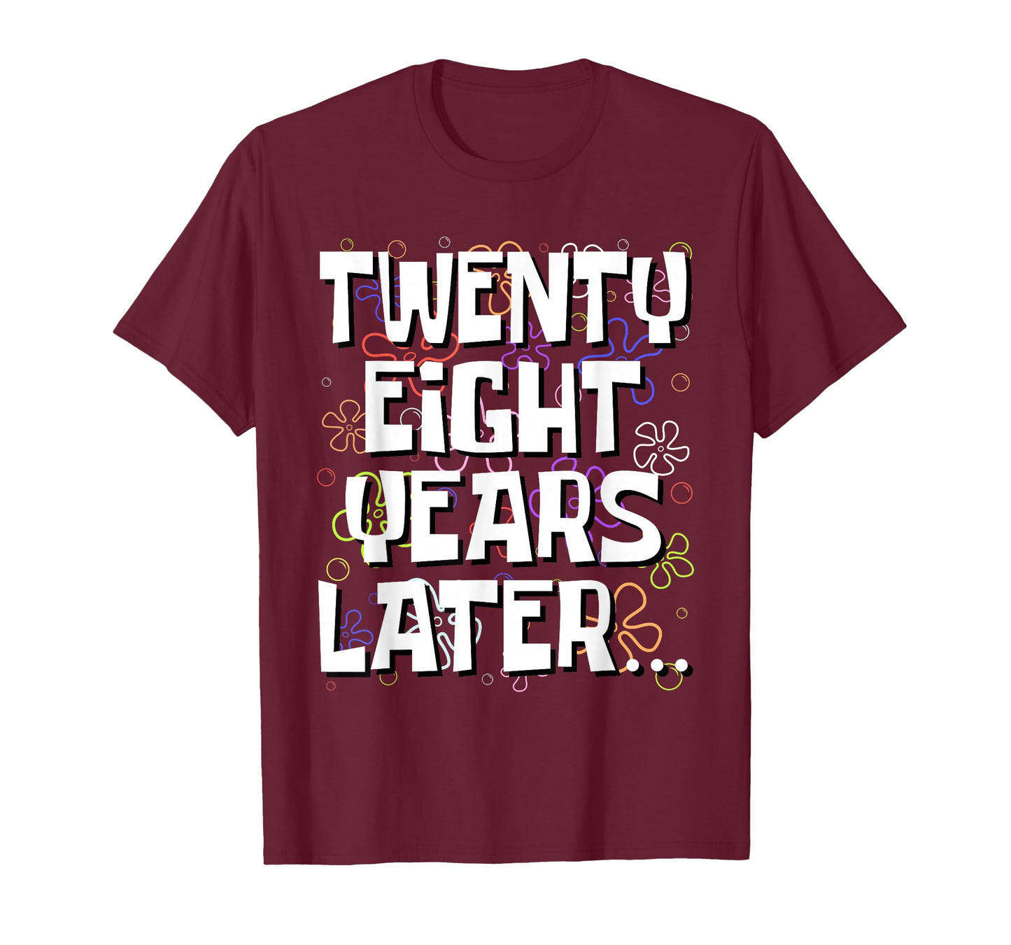 Twenty Eight Years Later Funny 28 Year Old 28th Birthday T-Shirt