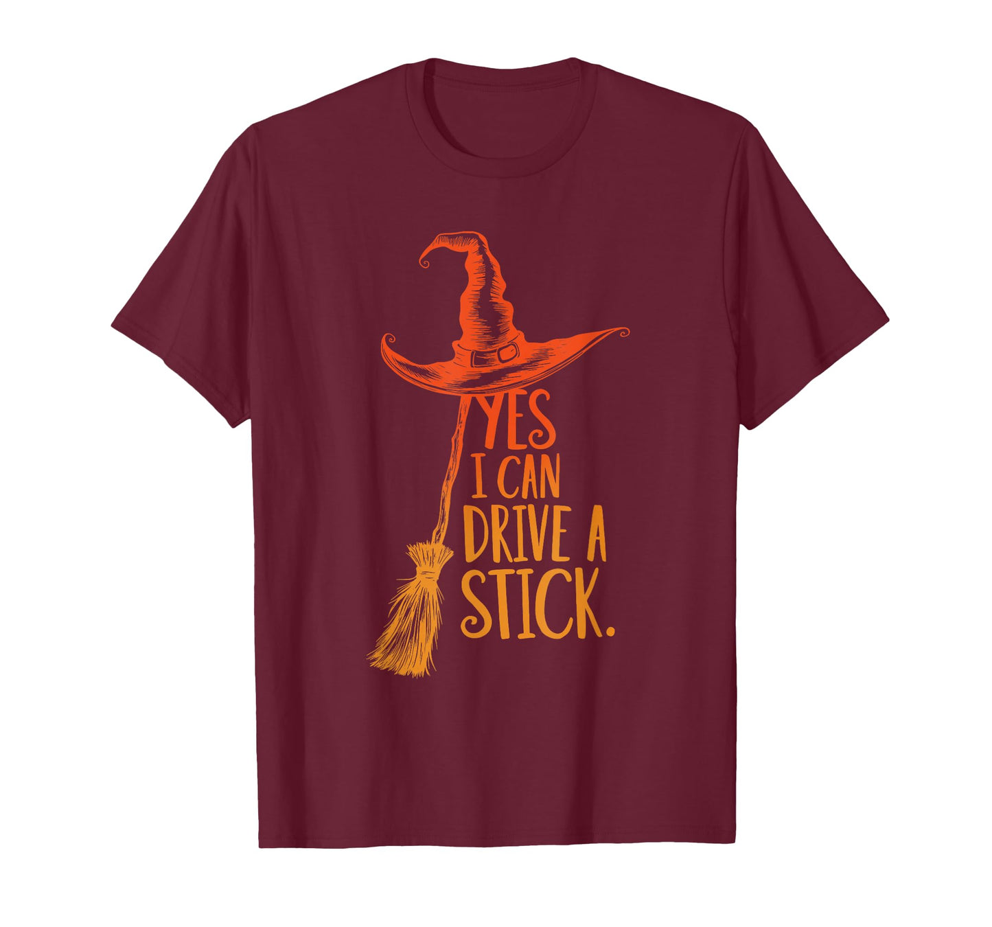 Yes I Can Drive A Stick Funny Halloween Spooky Witch Hat T-Shirt