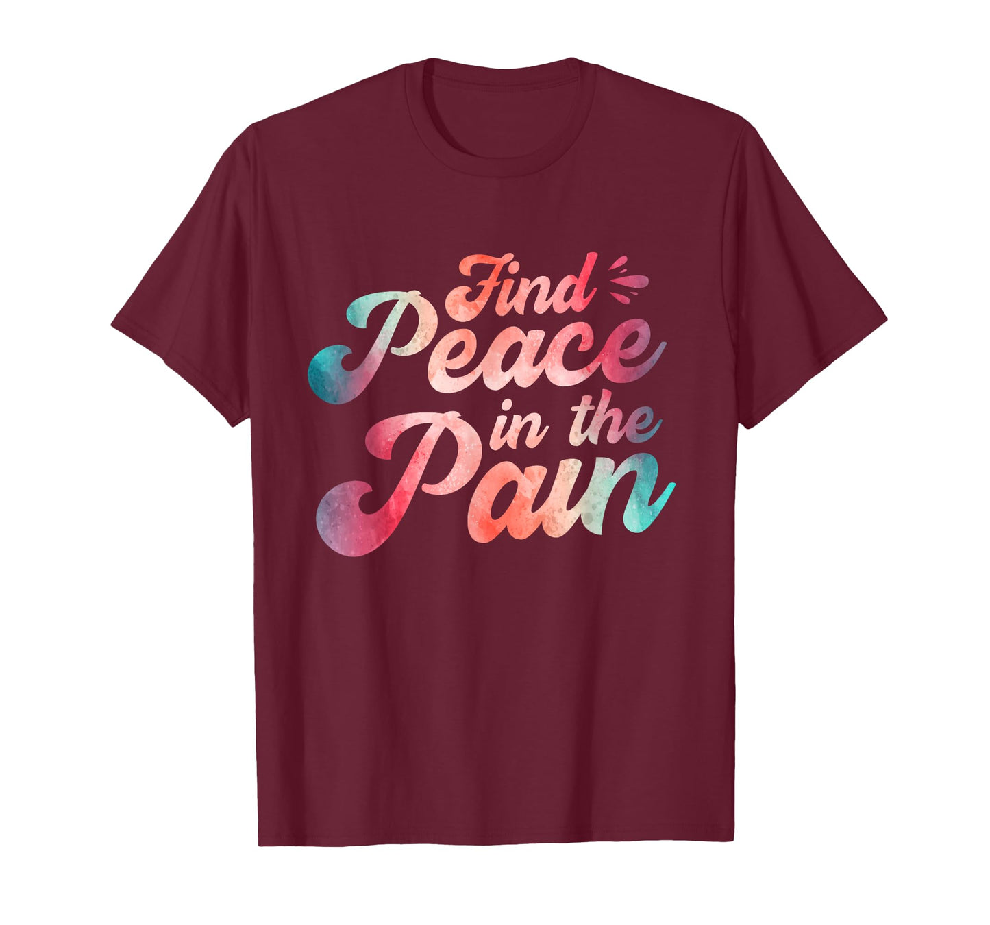 Find Peace In The Pain T-Shirt