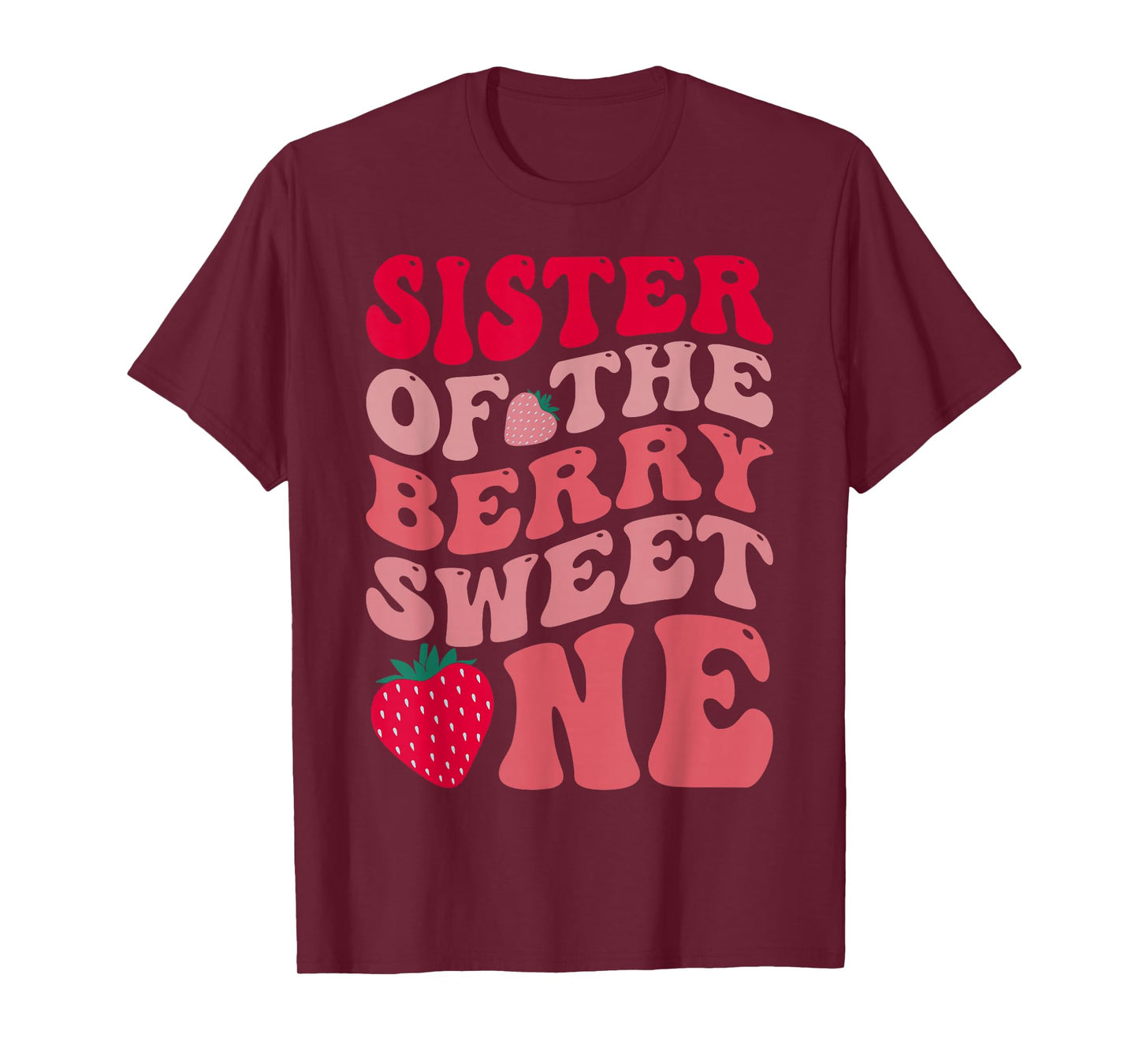 Sister Of The Berry Sweet One Strawberry First Birthday T-Shirt
