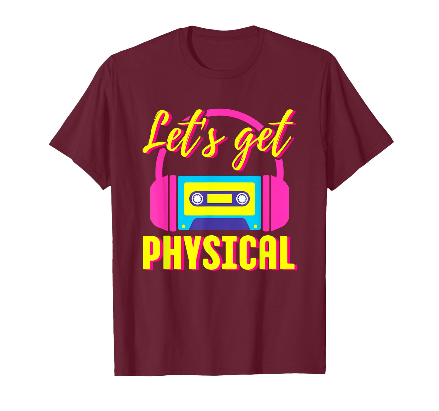 Let's Get Physical 80s Costume Party Halloween Retro Workout T-Shirt