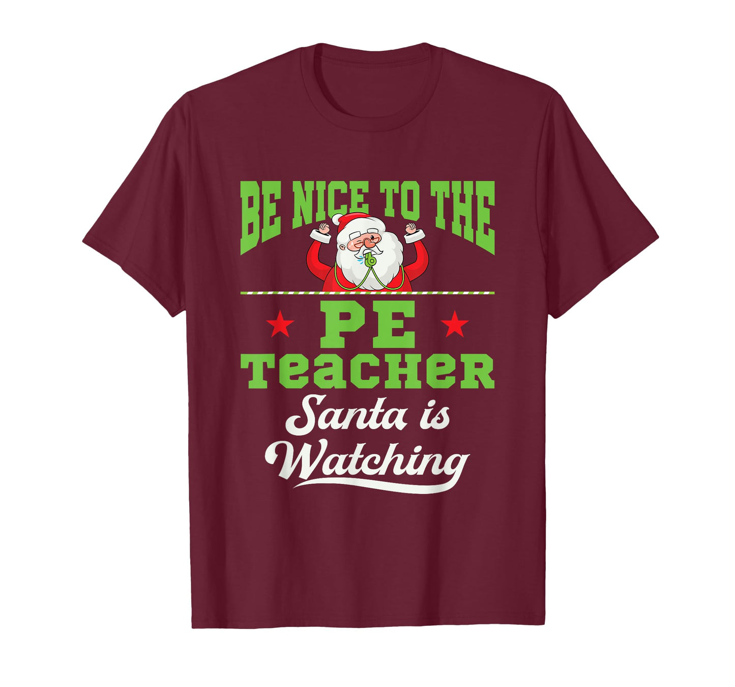 PE Teacher Christmas Santa is Watching Gym Coach Phys Ed Men Women T-Shirt