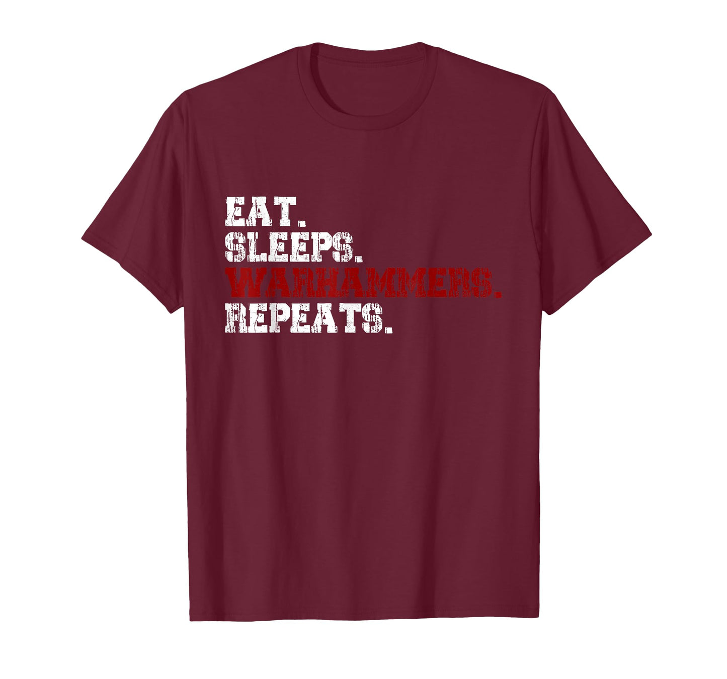 Eat Sleeps Warhammers Repeats T-Shirt
