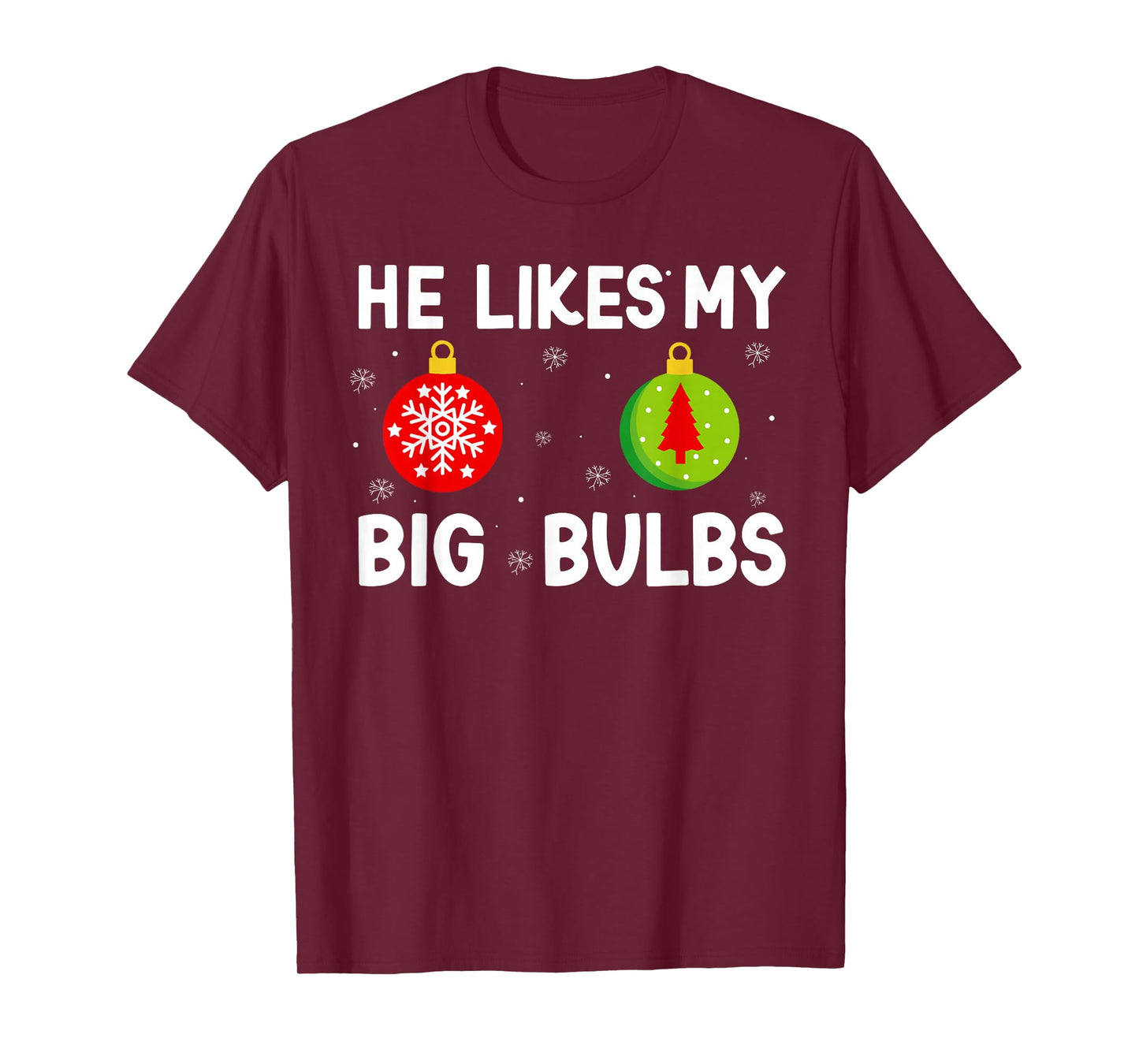 He Likes My Big Bulbs Christmas Funny Quote Couples Women T-Shirt