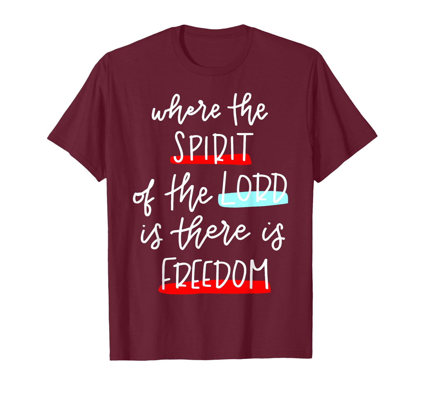 Where The Spirit Of The Lord Is There Is Freedom Christian T-Shirt