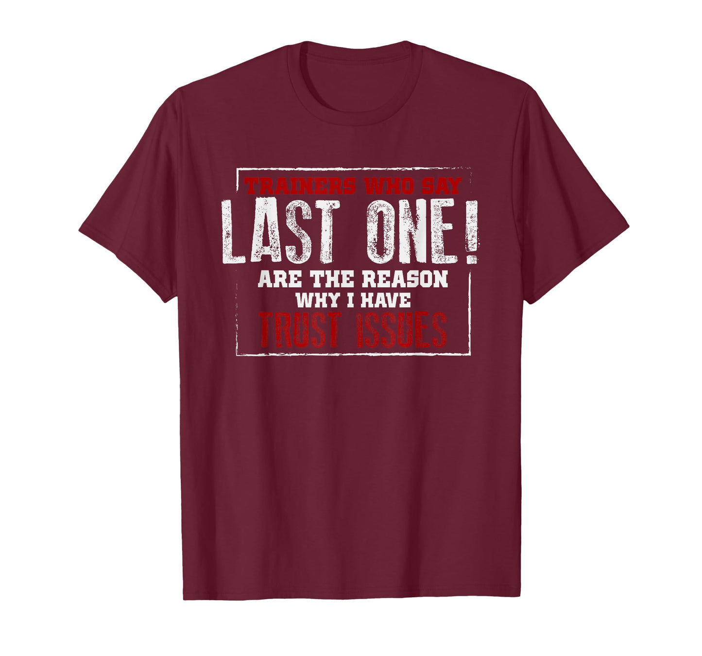 Funny Gym Shirt Fitness Trainer Quote Gift Weightlifting FIt T-Shirt