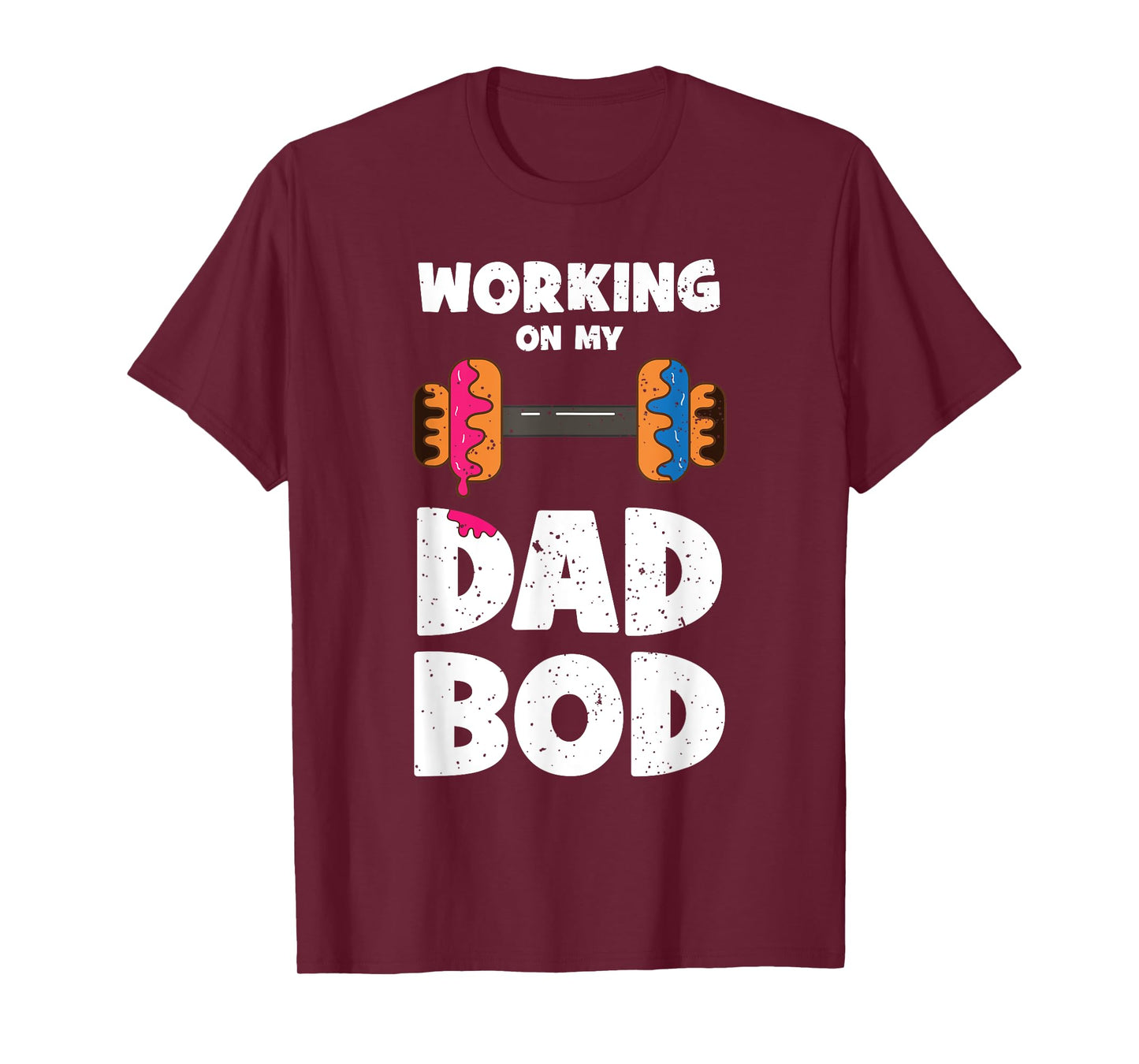 Working on my Dad Bod Donut Funny Workout Fathers Day T-Shirt
