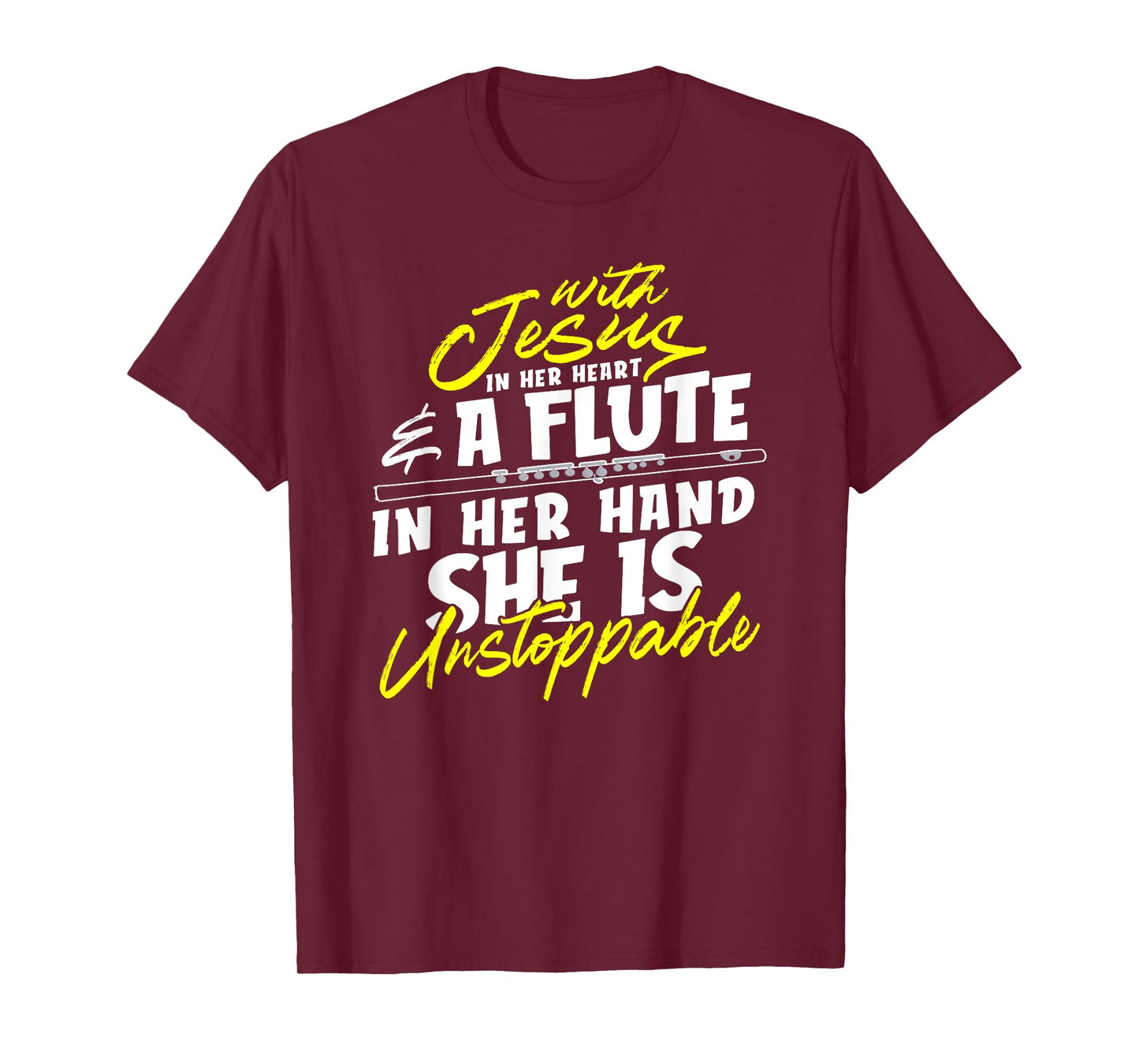 With Jesus In Heart A Flute In Her Hand She Is Unstoppable T-Shirt