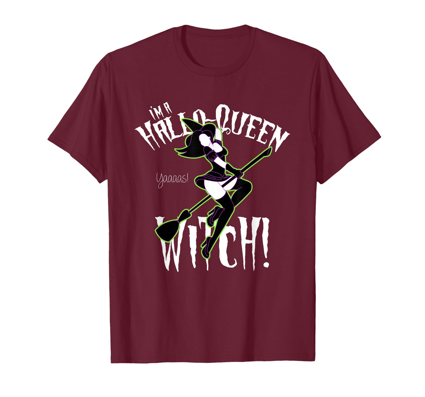 Funny Halloween, I'm a Hallo-Queen Witch! T-Shirt