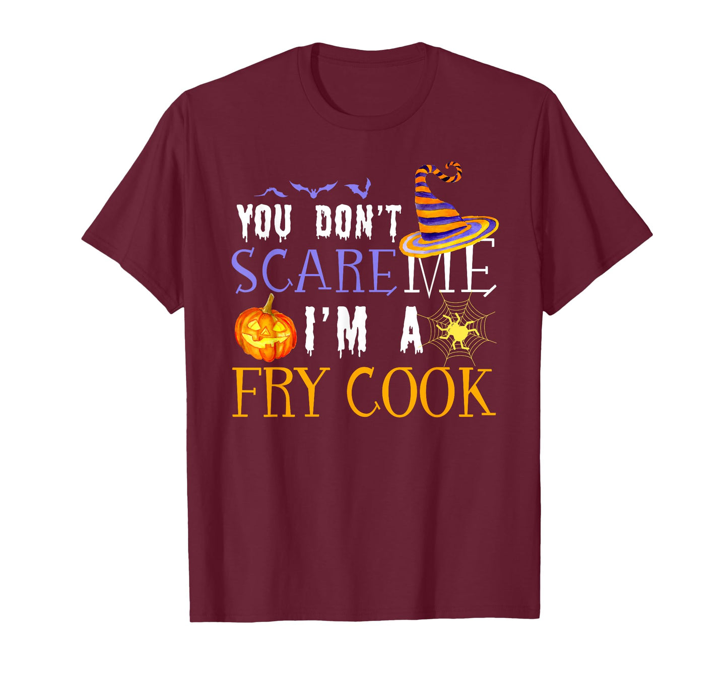 You Don't Scare Fry Cook Halloween Saying Fun T-Shirt