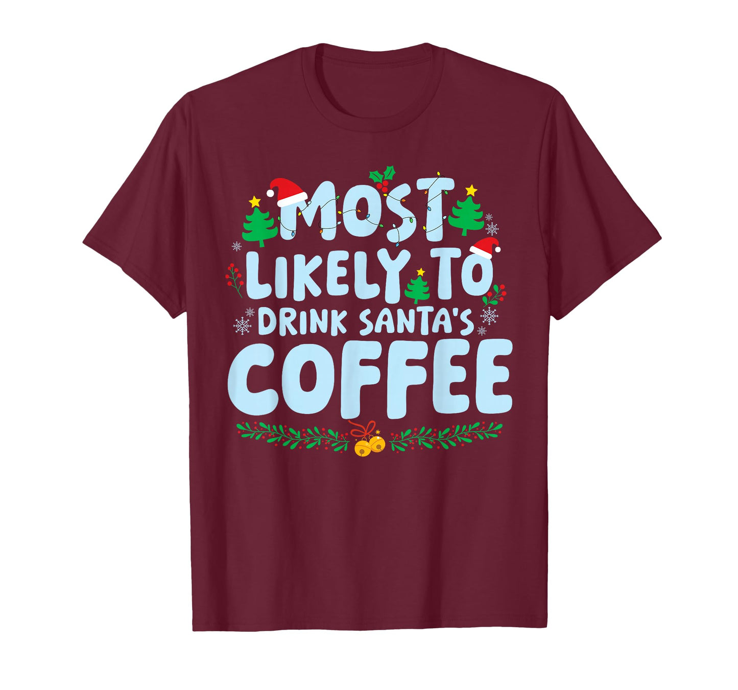 Most Likely to Drink Santa's Coffee Family Matching Xmas T-Shirt