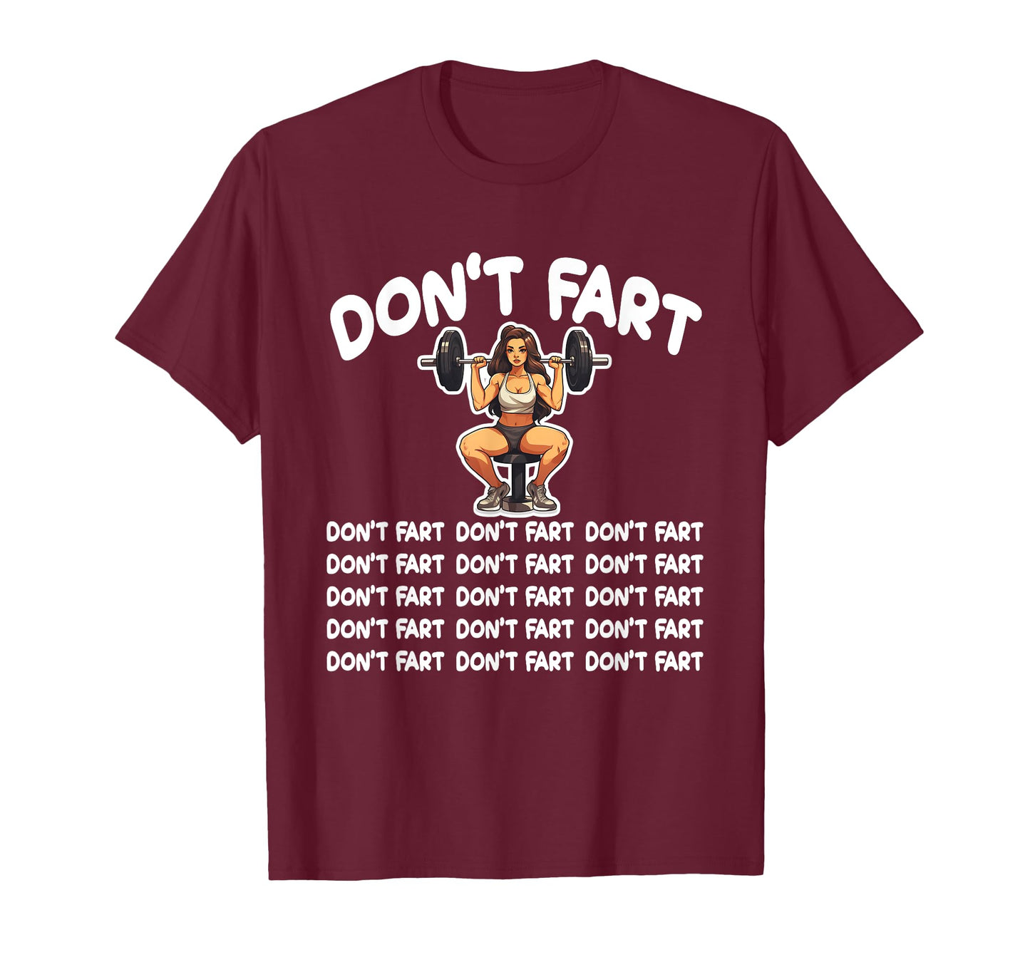 Funny Fitness Don't Fart Weightlifting Gym for a Gym Lover T-Shirt