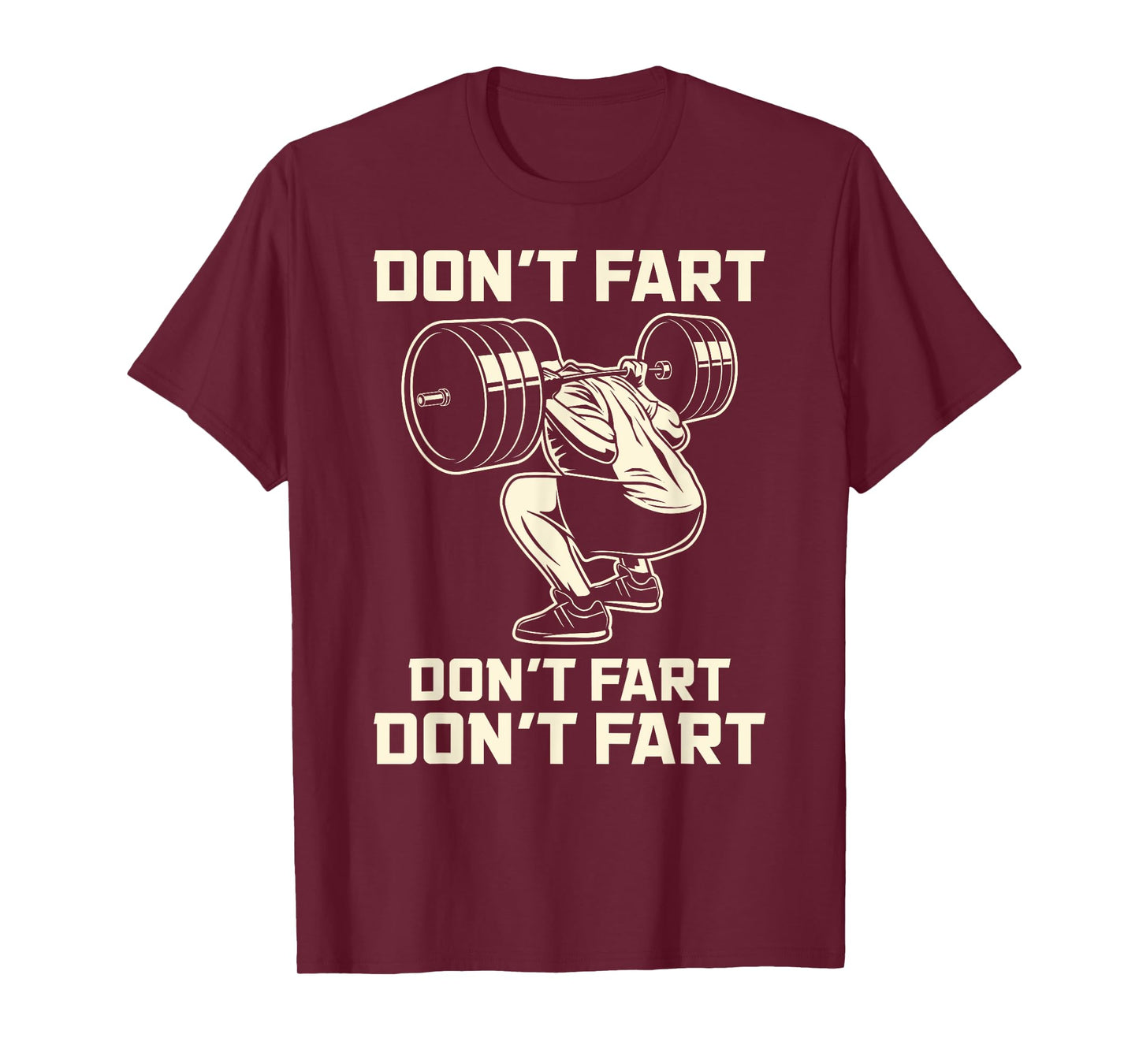 Don't Fart Fitness Workout Gym Weightlifting Squat Mens T-Shirt