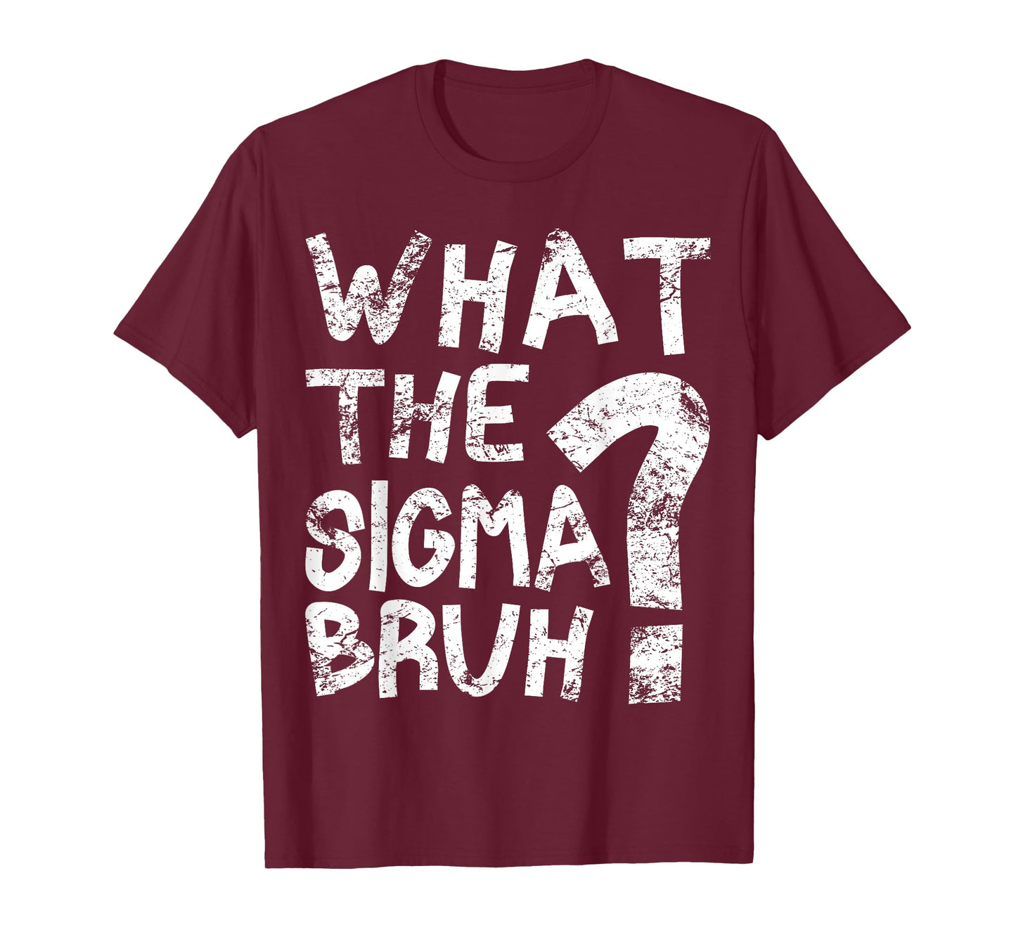 Bro What The Sigma? Funny Kids Teens Youth Meme T-Shirt