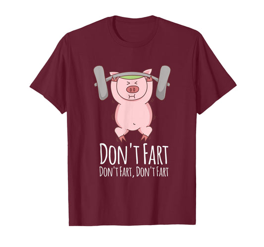 Don't Fart T-Shirt Funny Fitness Gym Workout Squats T-Shirt