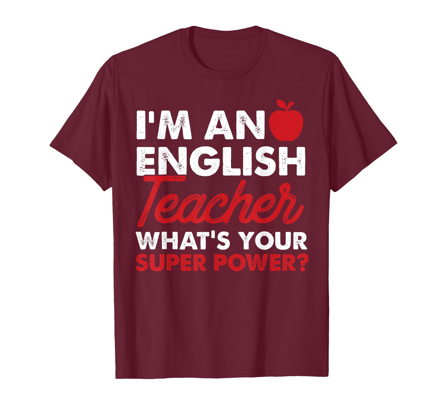 I'm An English Teacher What's Your Super Power Tees Gift T-Shirt
