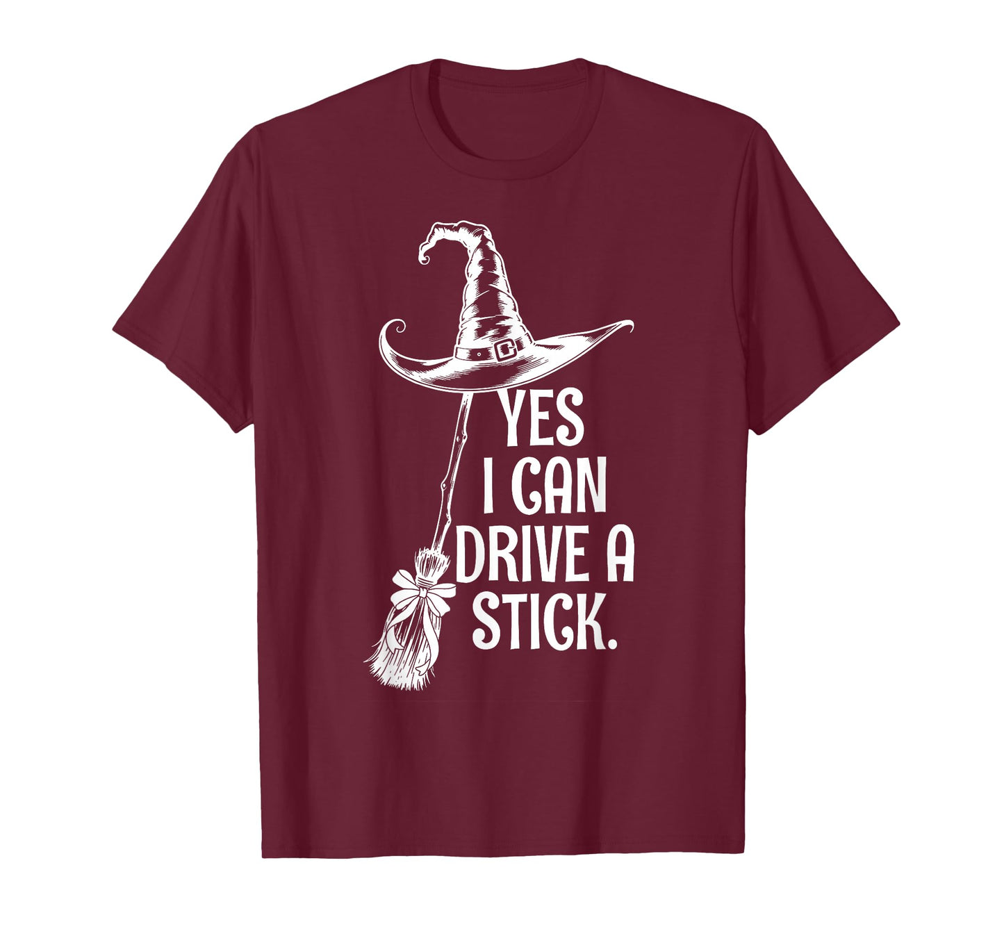 Yes I Can Drive A Stick Funny Halloween Witch Women T-Shirt