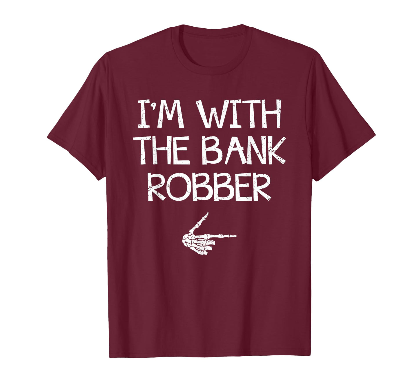 I'm With The Bank Robber Halloween Costume Couples Matching T-Shirt
