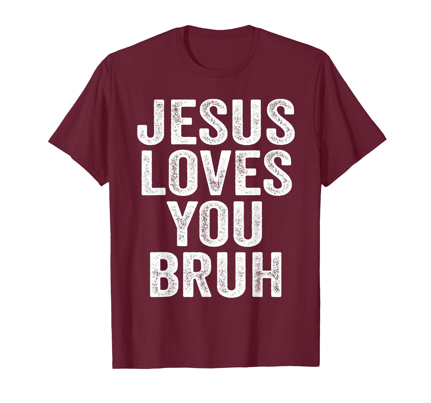 Jesus Loves You Bruh T-Shirt
