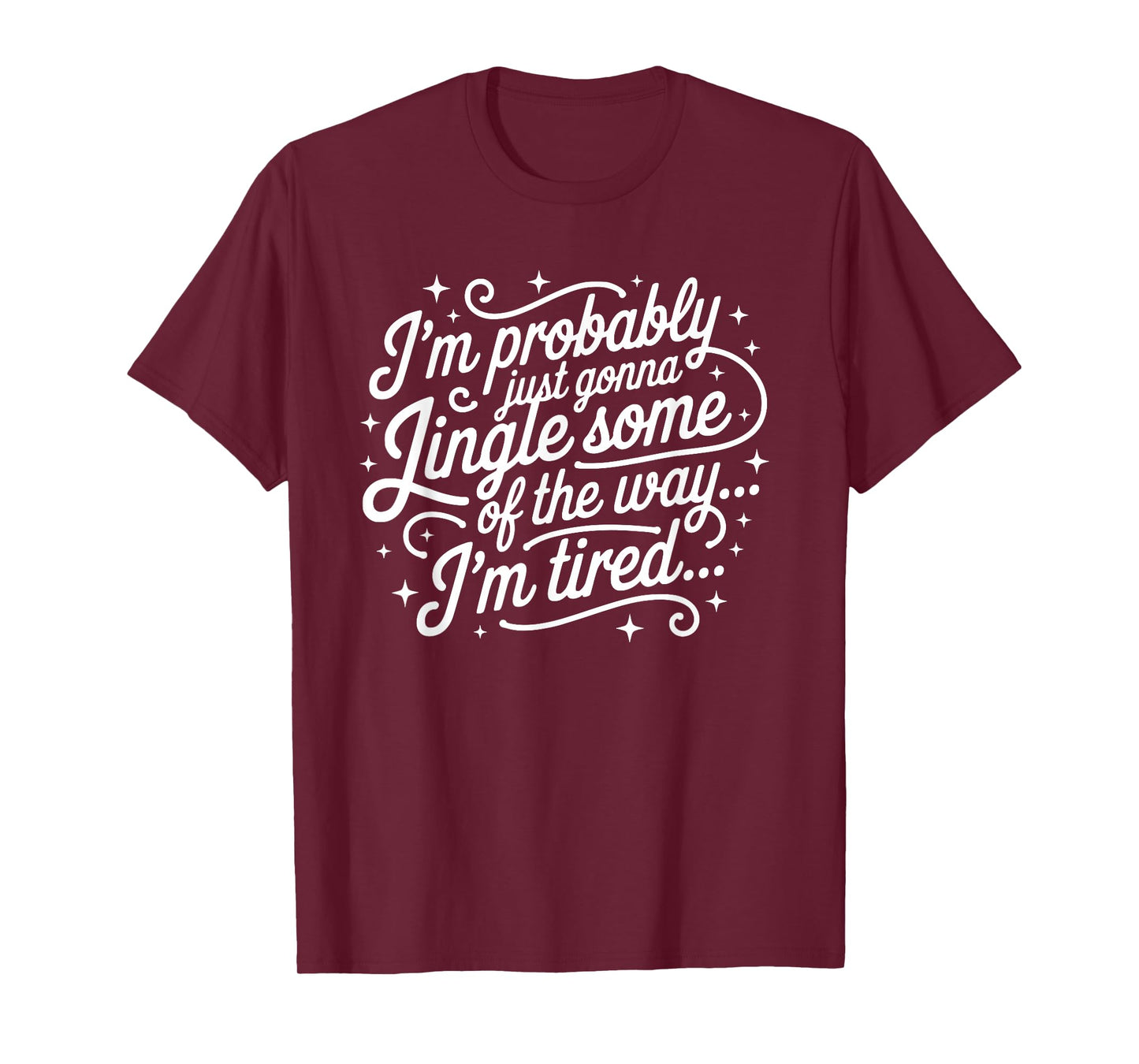 Funny Christmas Holiday Just Gonna Jingle Some Tired Popular T-Shirt