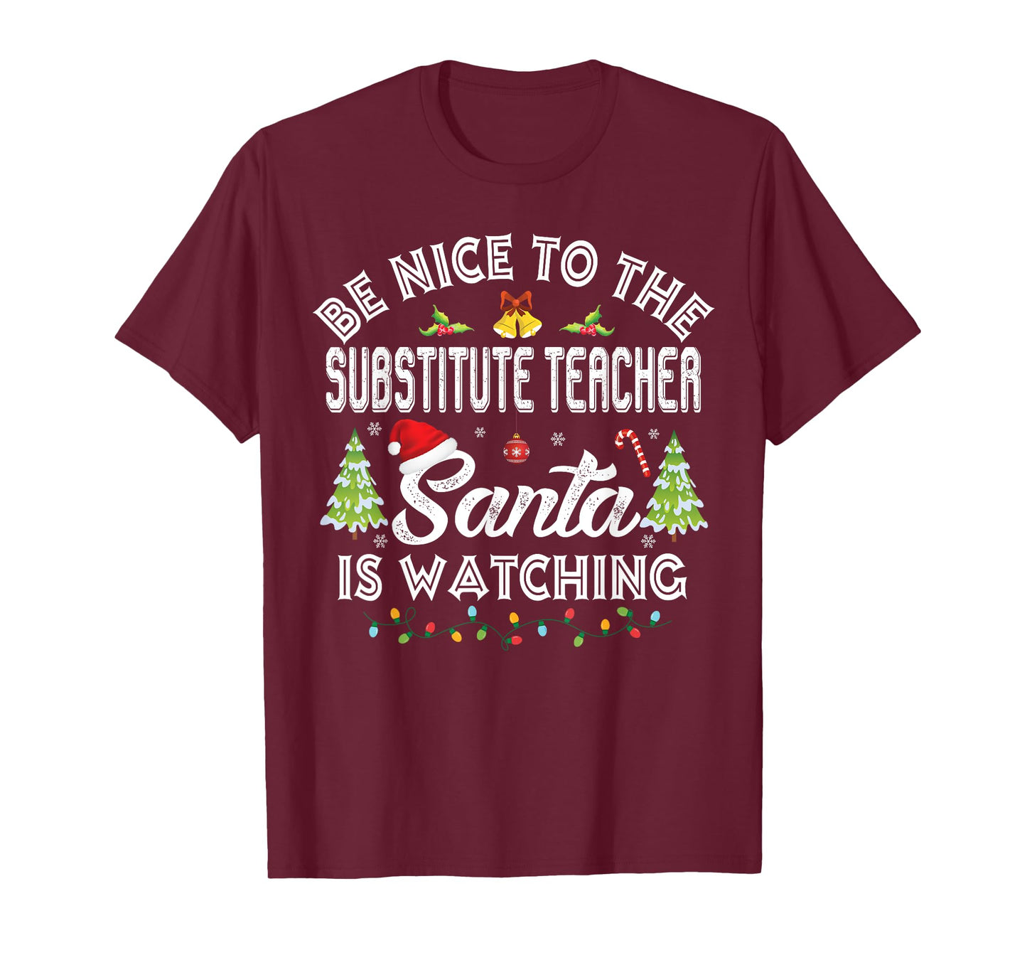 Be Nice To The Substitute Teacher Christmas Party Gifts T-Shirt