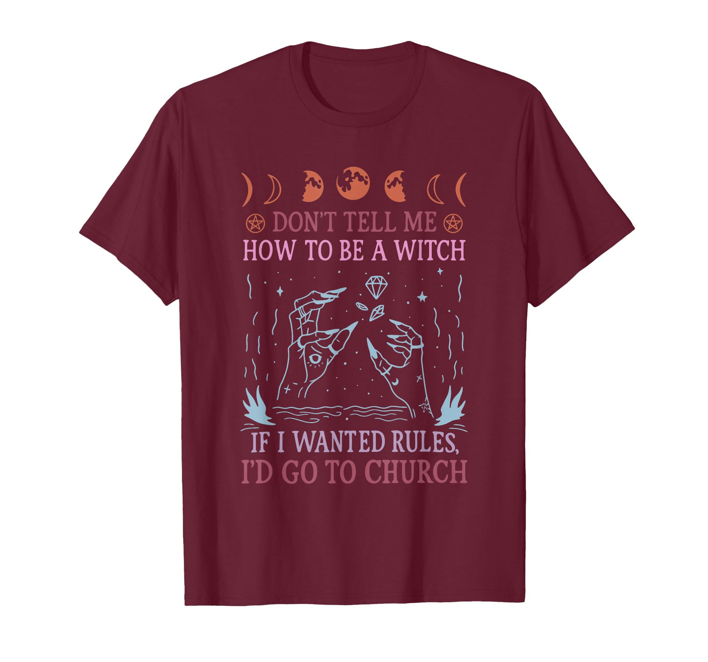 Don't Tell Me How to Be A Witch T-Shirt