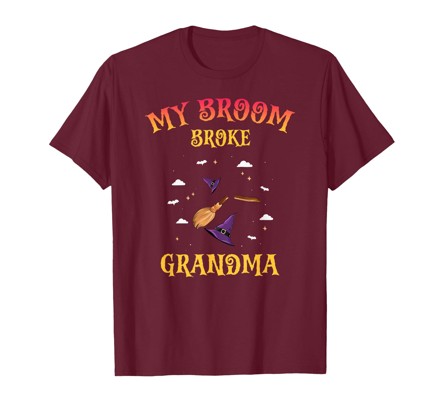 My Broom Broke Funny Halloween Witch Grandma Joke T-Shirt