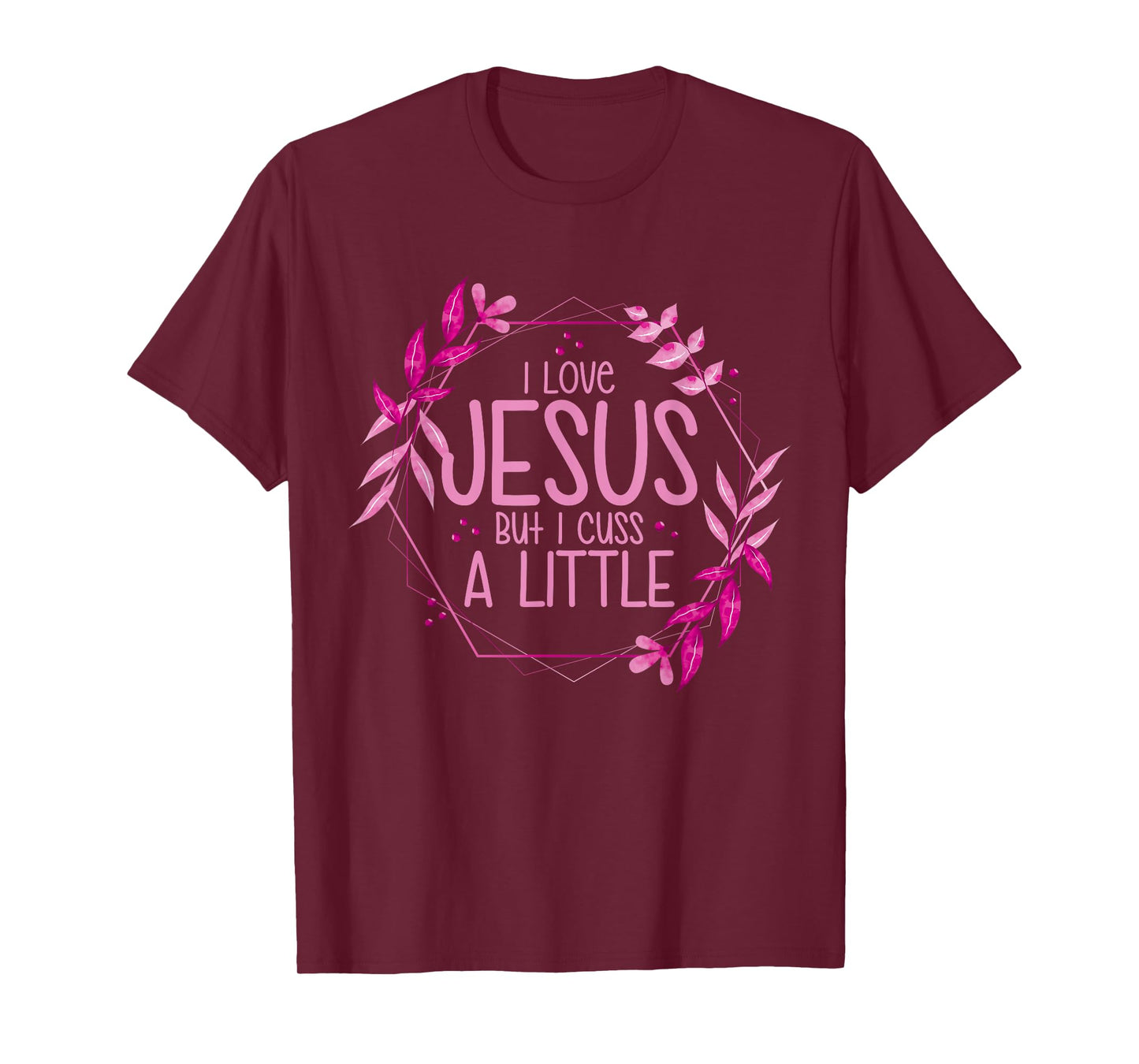 I Love Jesus But I Cuss A Little T-Shirt