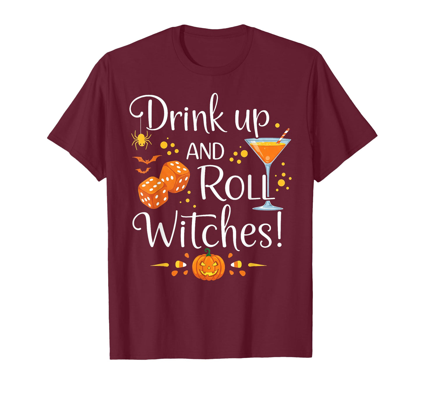 Halloween Bunco dice Women Drink Up and Roll Witches Funny T-Shirt
