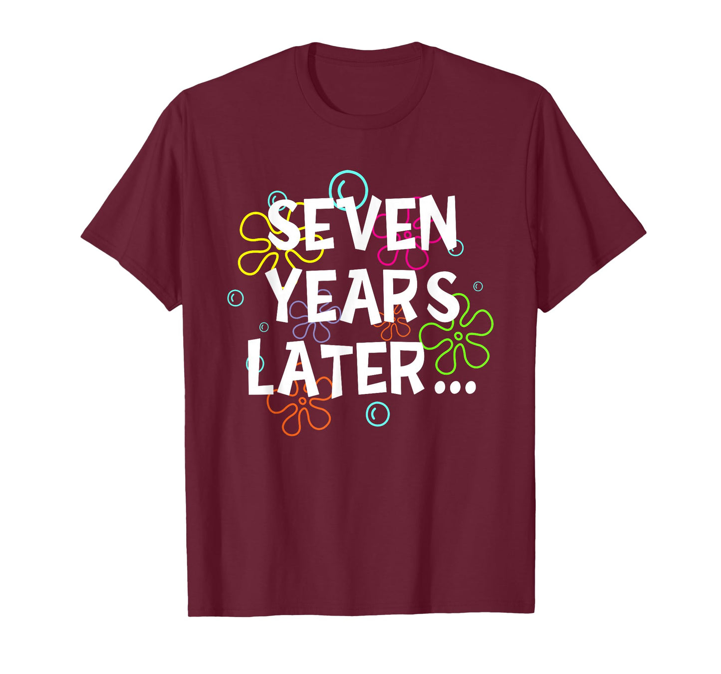 Seven Years Later Funny Meme 7 Years Old 7th Birthday Party T-Shirt