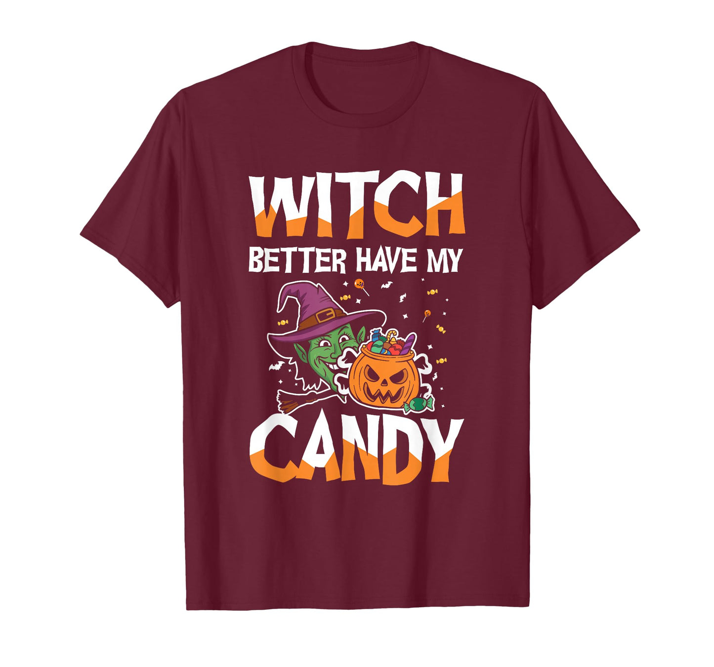 Halloween Witch Better Have My Candy T-Shirt
