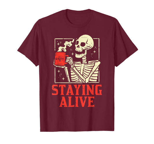 Staying Alive Skeleton Coffe Funny Retro Vintage Halloween T-Shirt