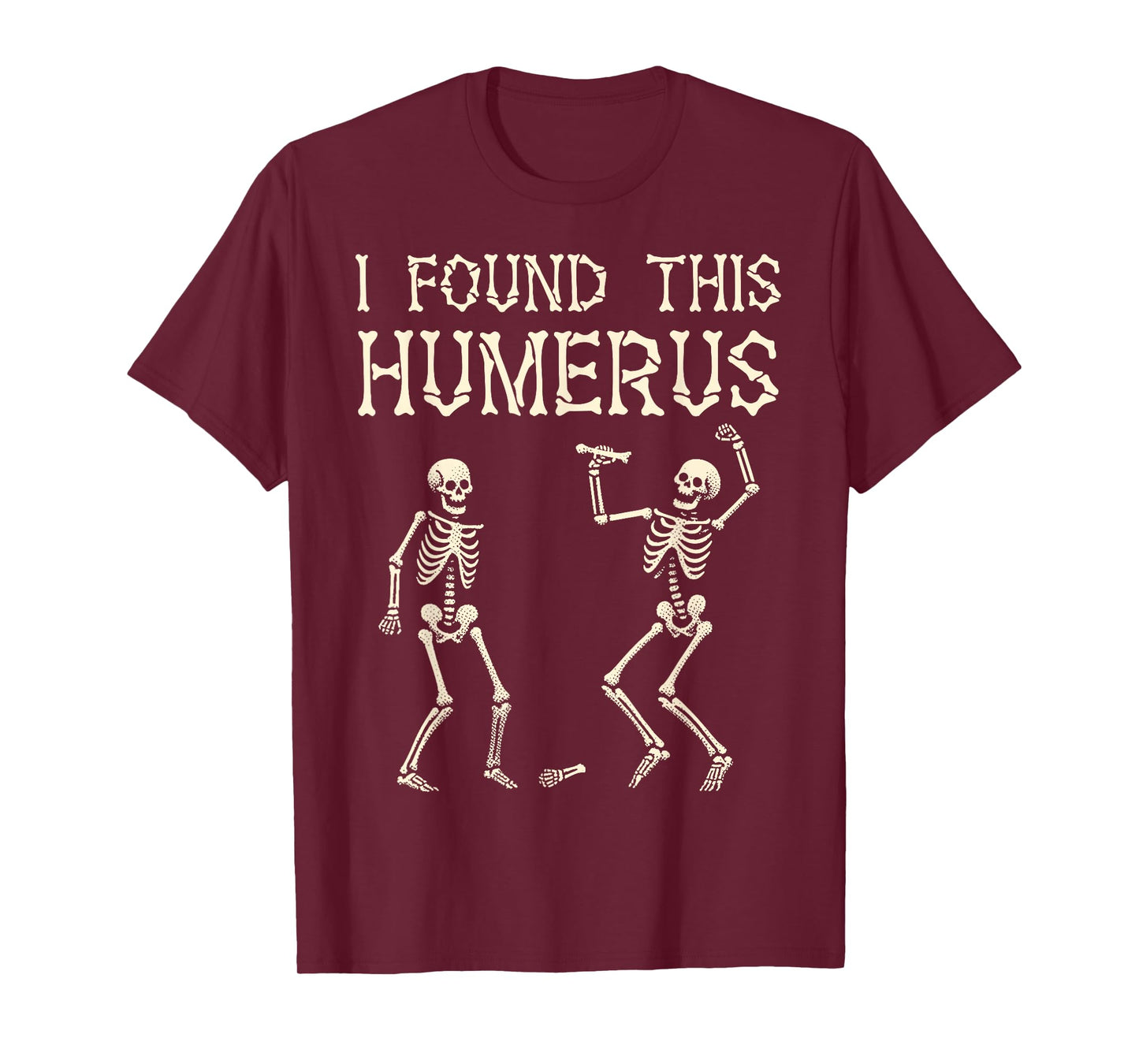 Halloween Skeleton I Found This Humerus Funny Costume Men T-Shirt